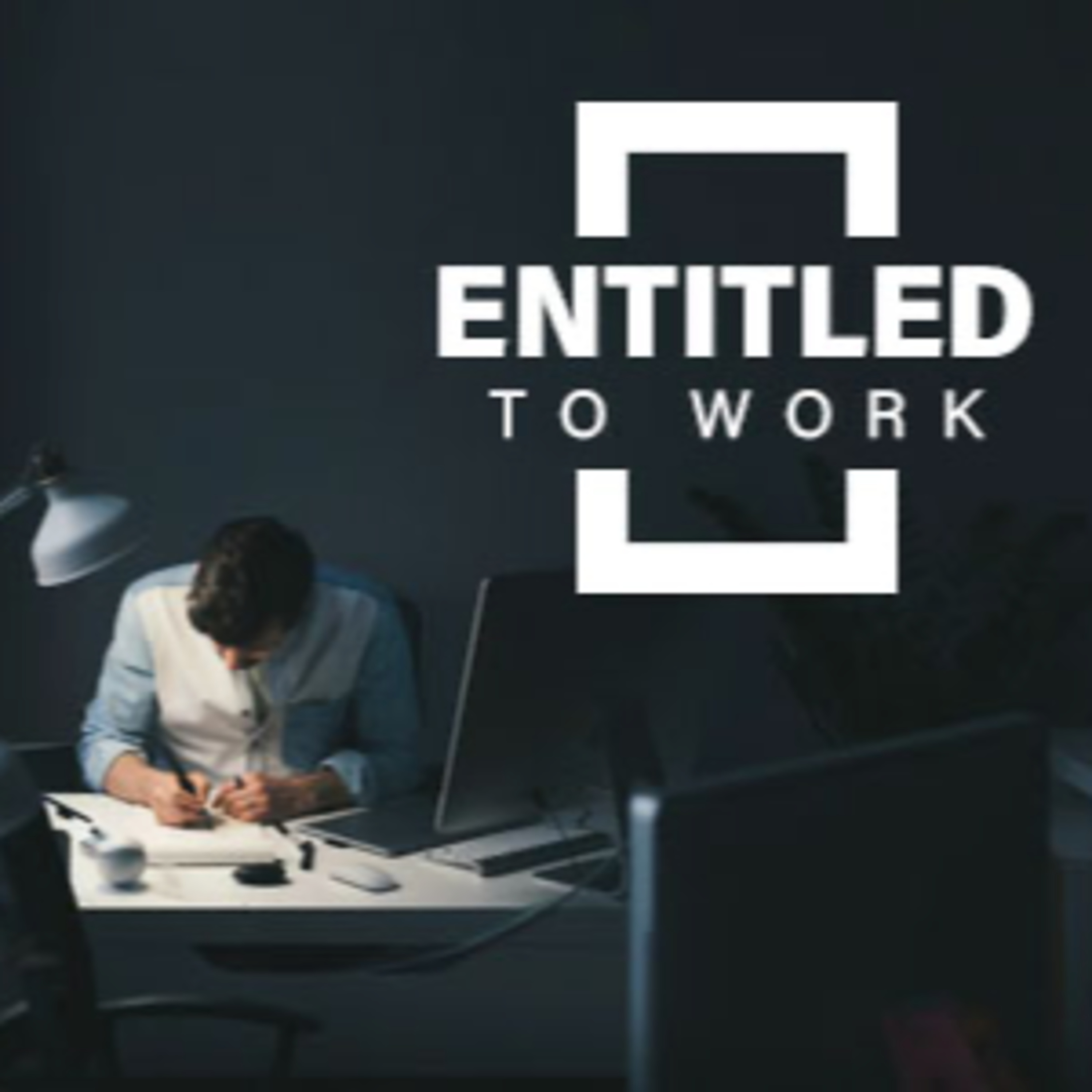 Entitled to Work episode artwork