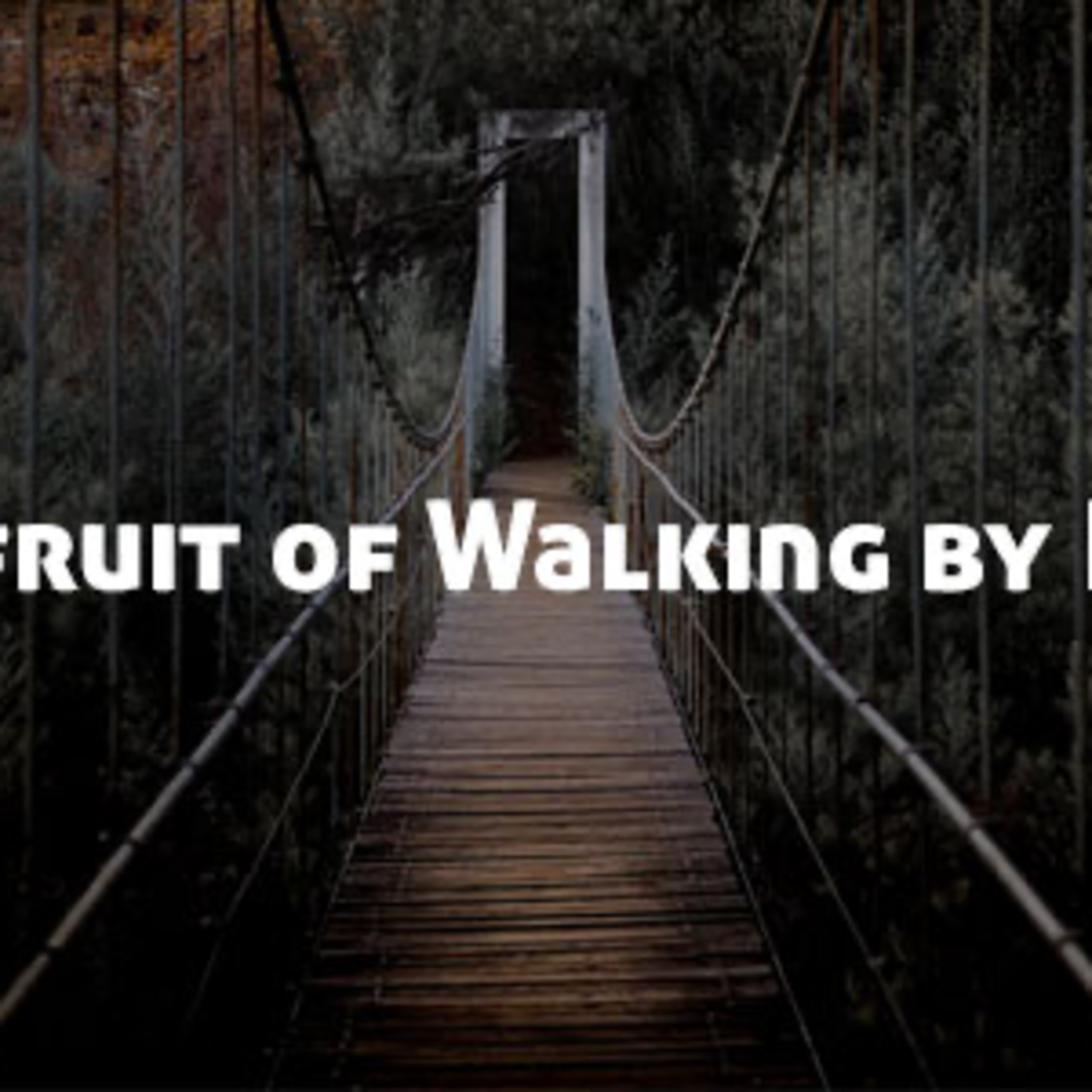 The Fruit of Walking By Faith episode artwork