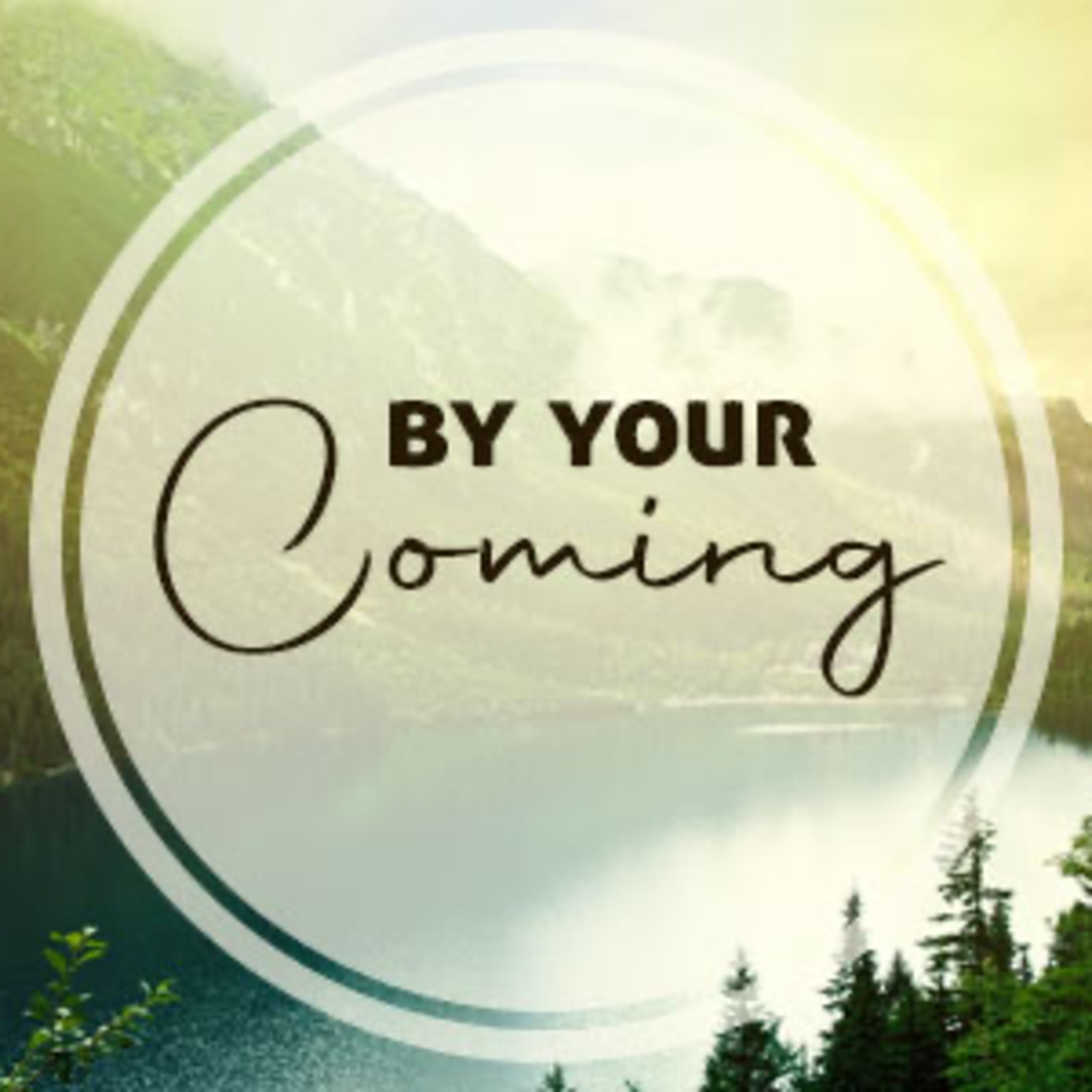 By Your Coming episode artwork