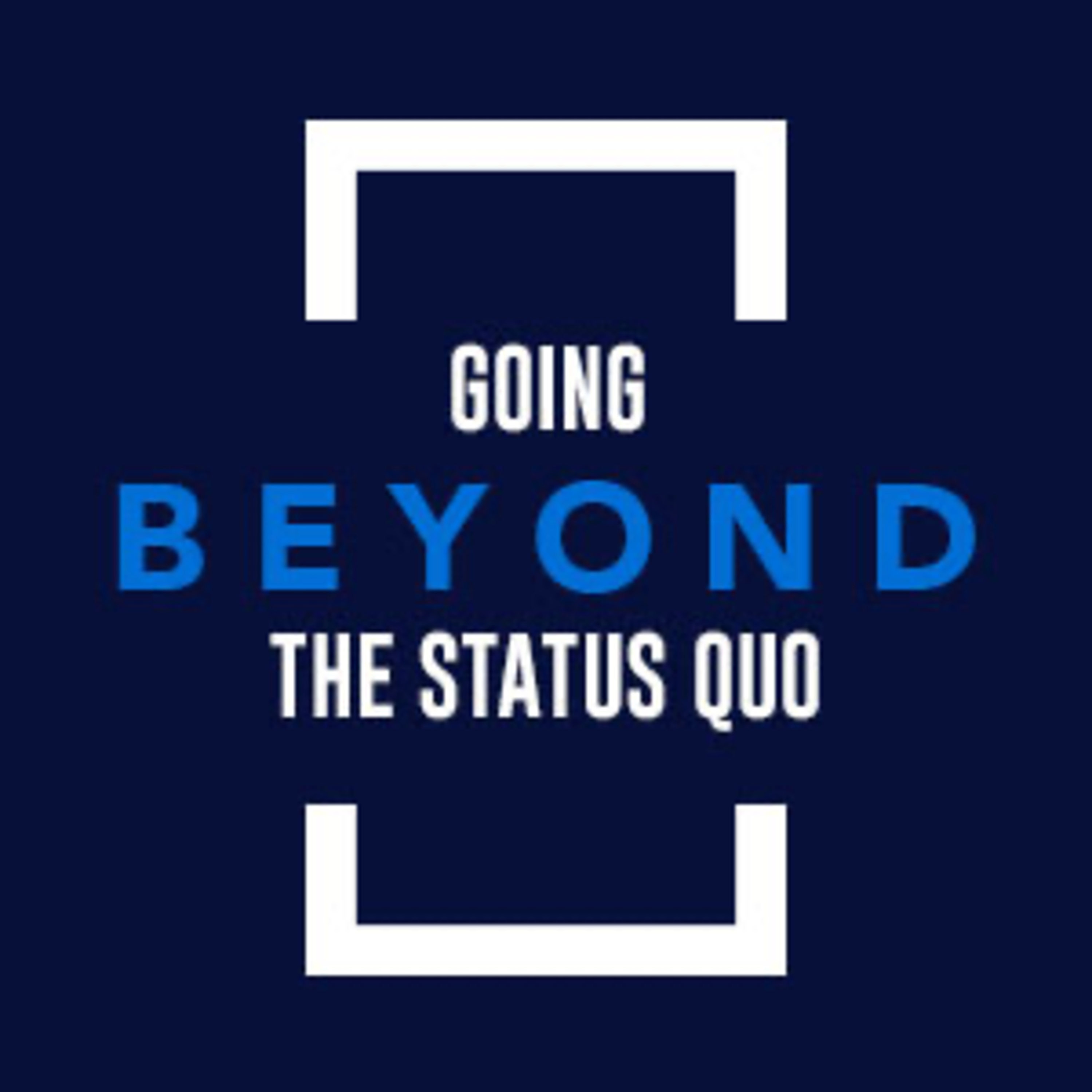 Going Beyond the Status Quo episode artwork