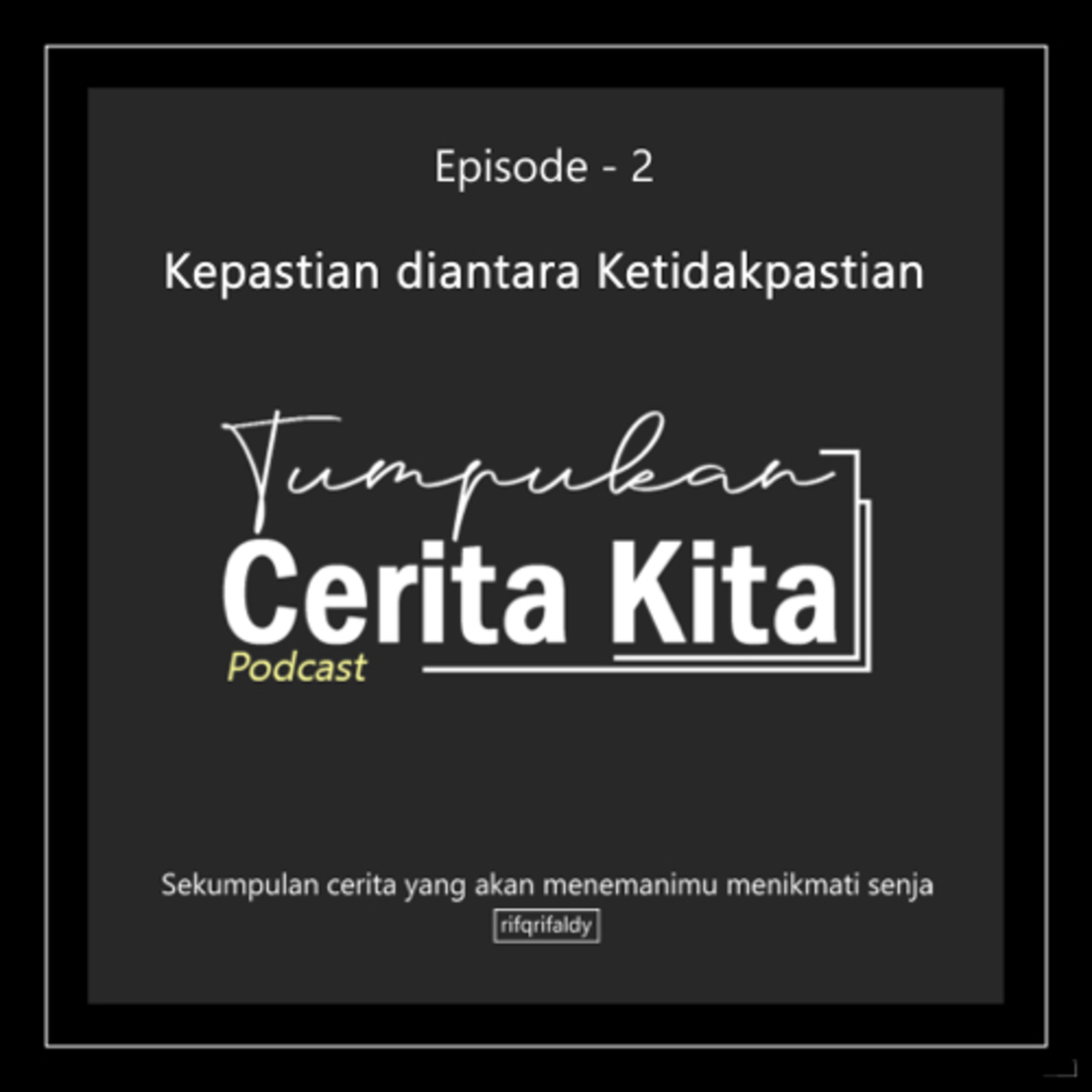 Eps. 2 - Kepastian diantara Ketidakpastian episode artwork