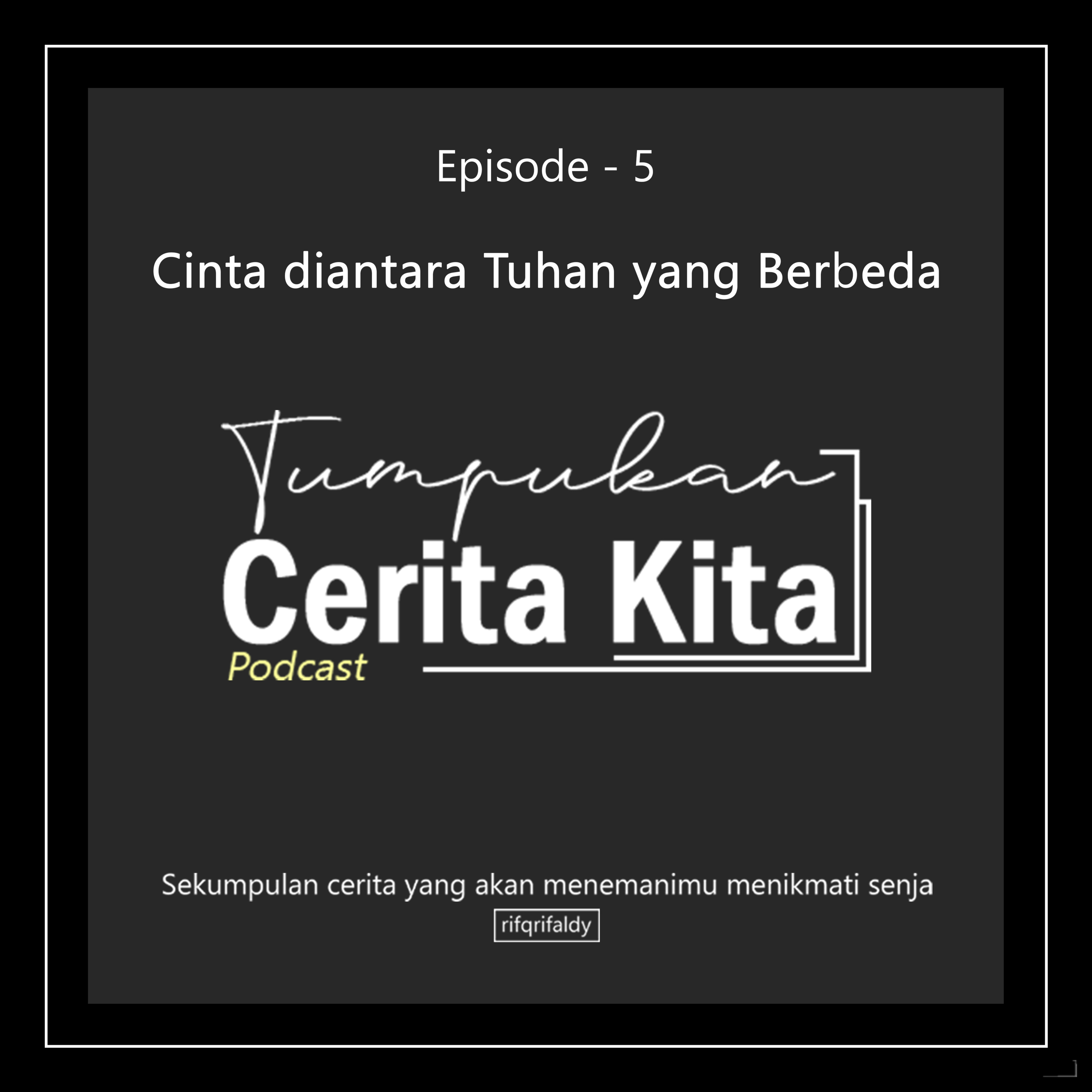 Eps. 5 - Cinta diantara Tuhan yang Berbeda