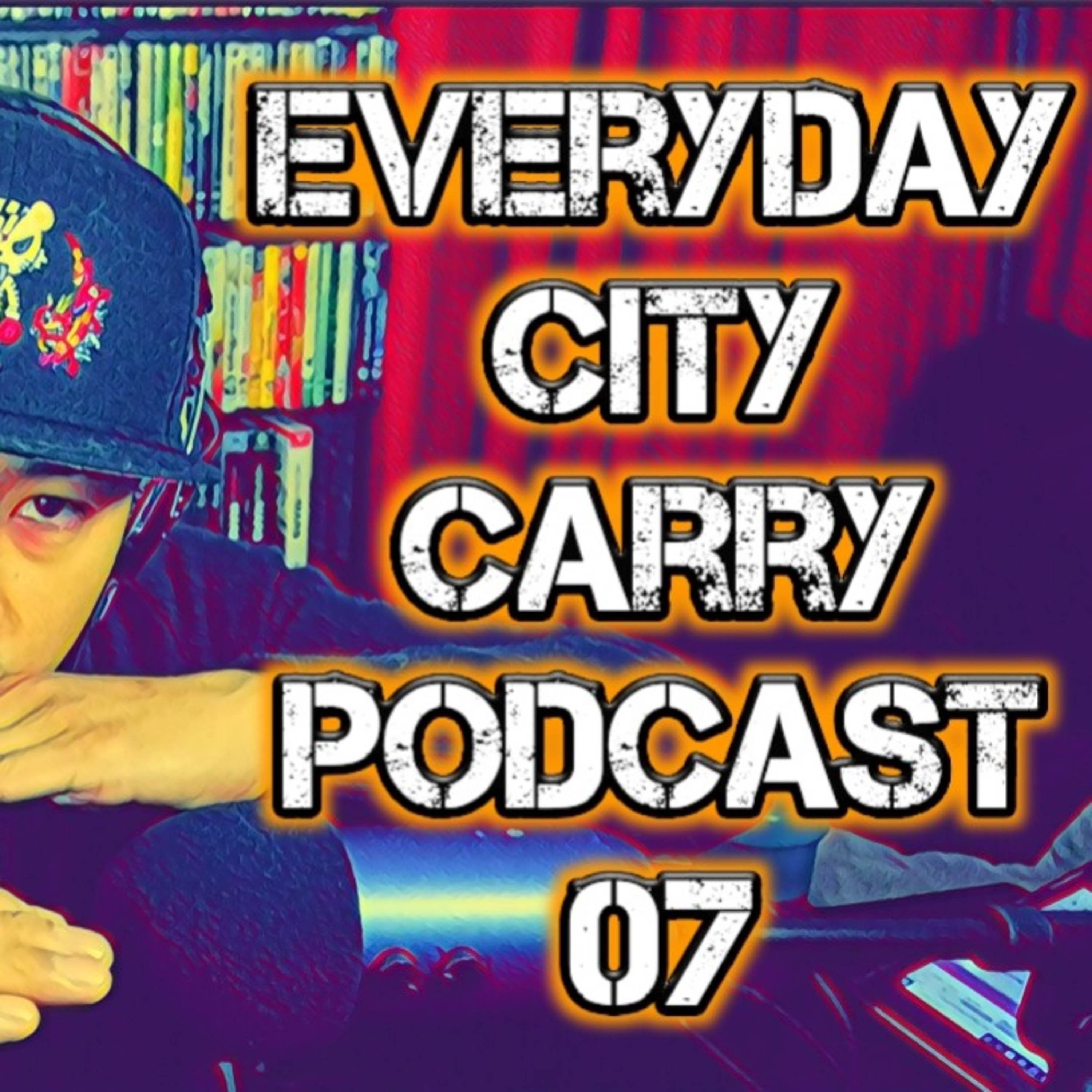 I Think I'm Holdin' In - Everyday City Carry Podcast 07 episode artwork