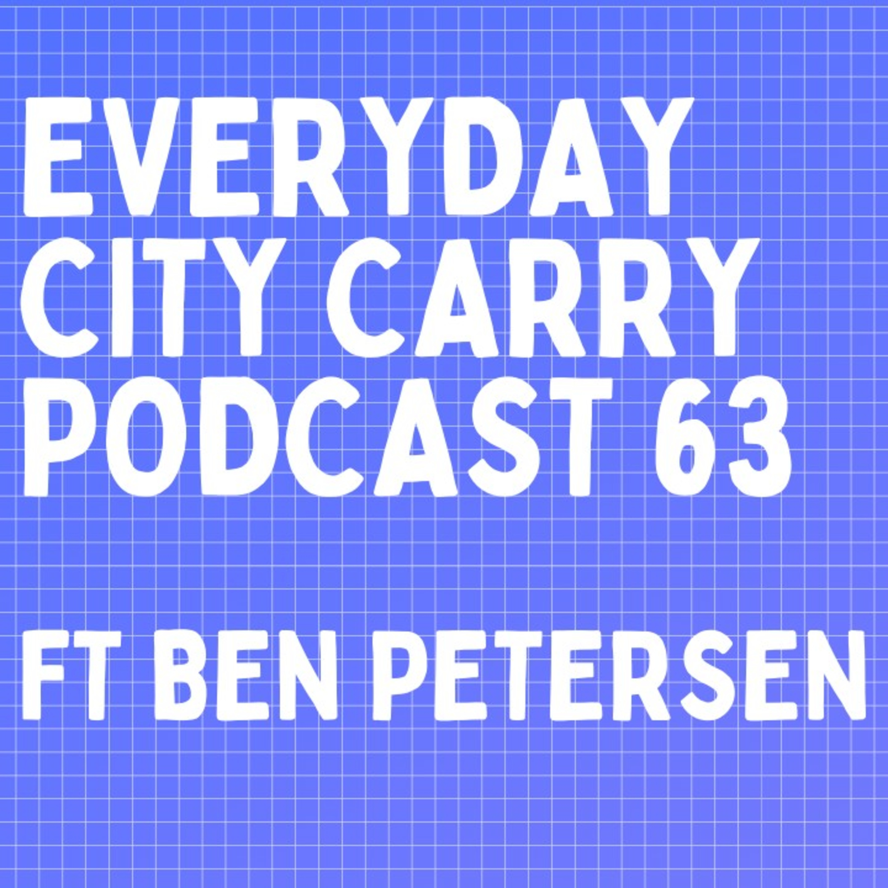 What is up now? ft Ben Petersen | Everyday City Carry Podcast 63 episode artwork