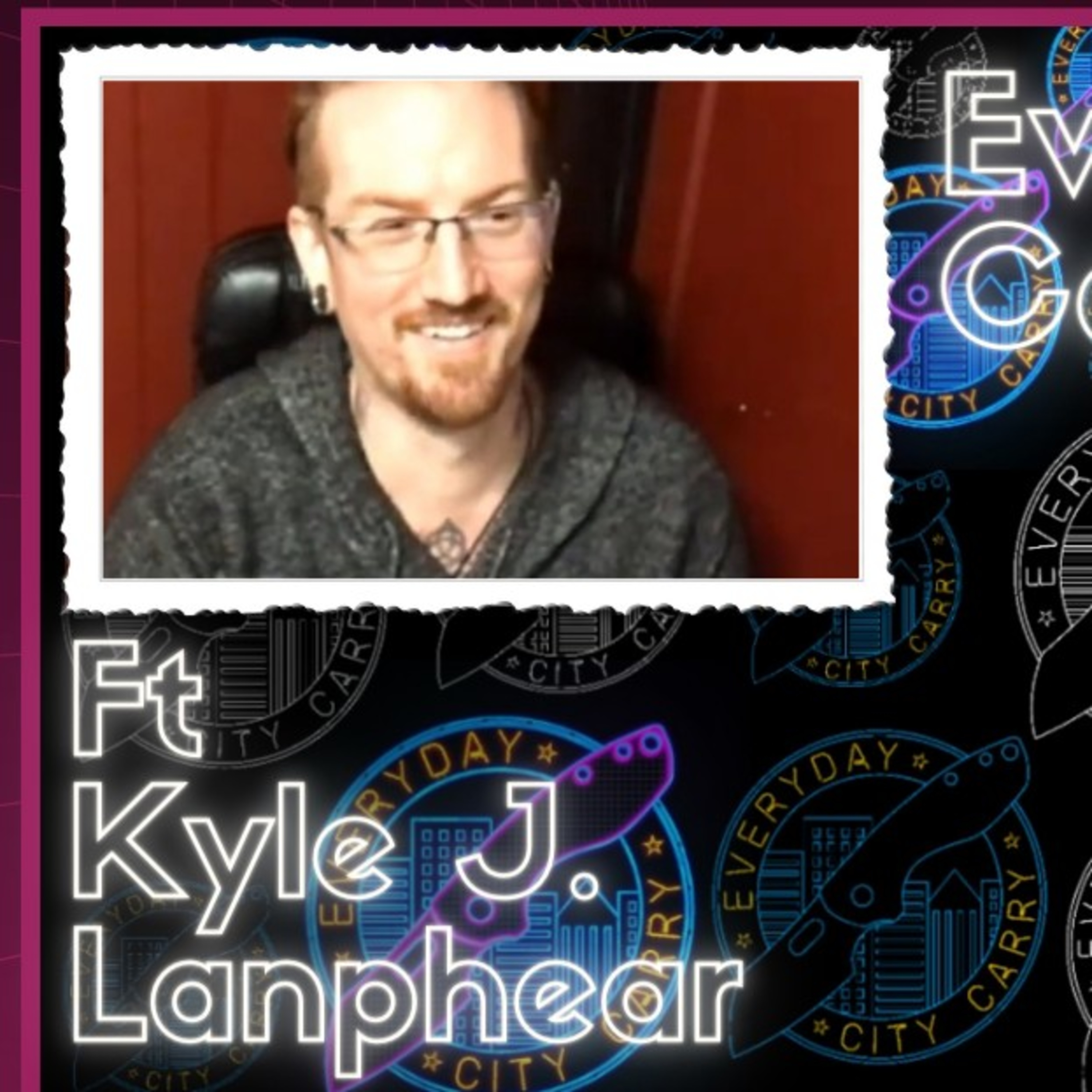 Kyle J. Lanphear| Everyday City Carry 77 episode artwork