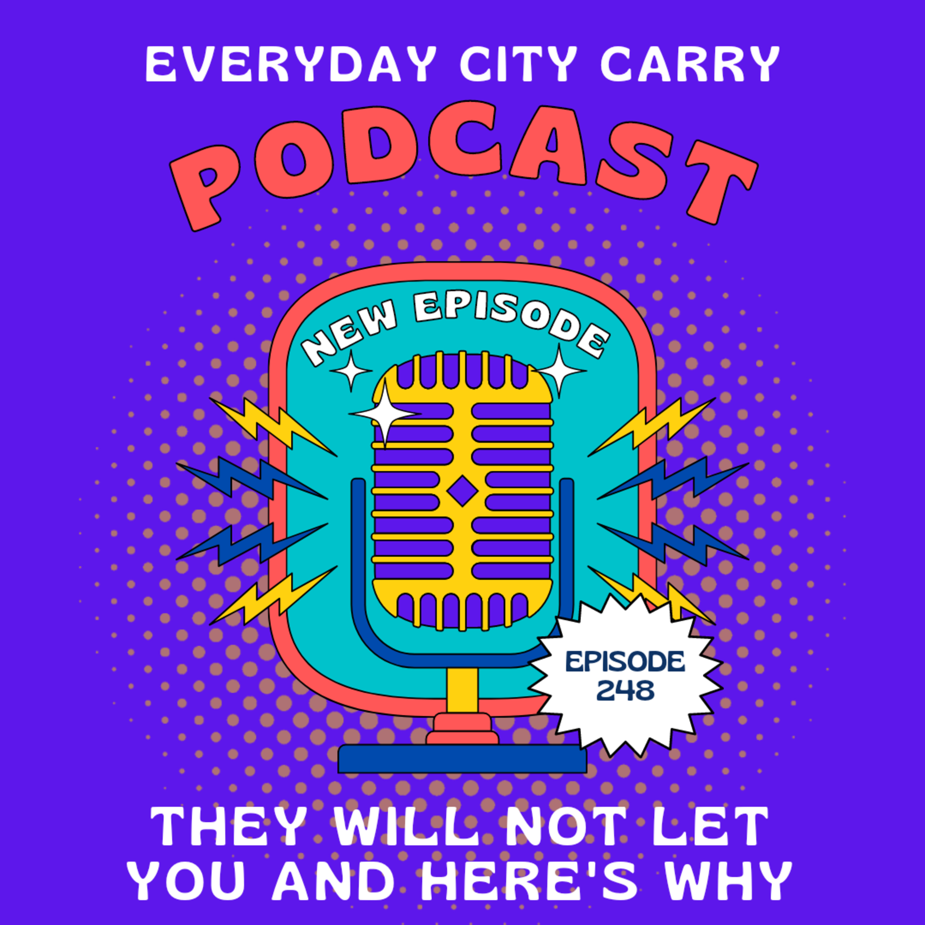 They won't let you and here's why | Everyday City Carry 248 episode artwork