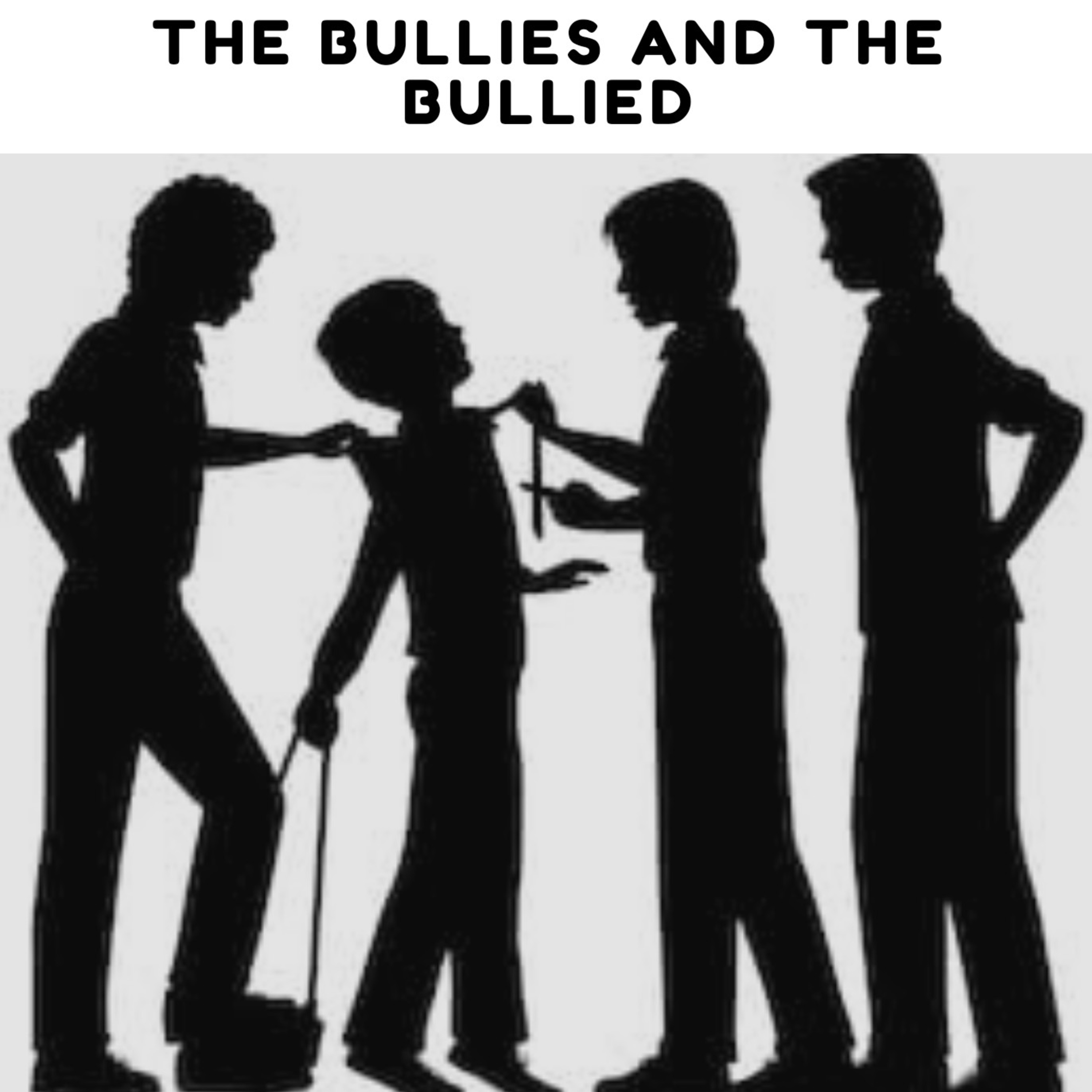 The Bullies and the Bullied