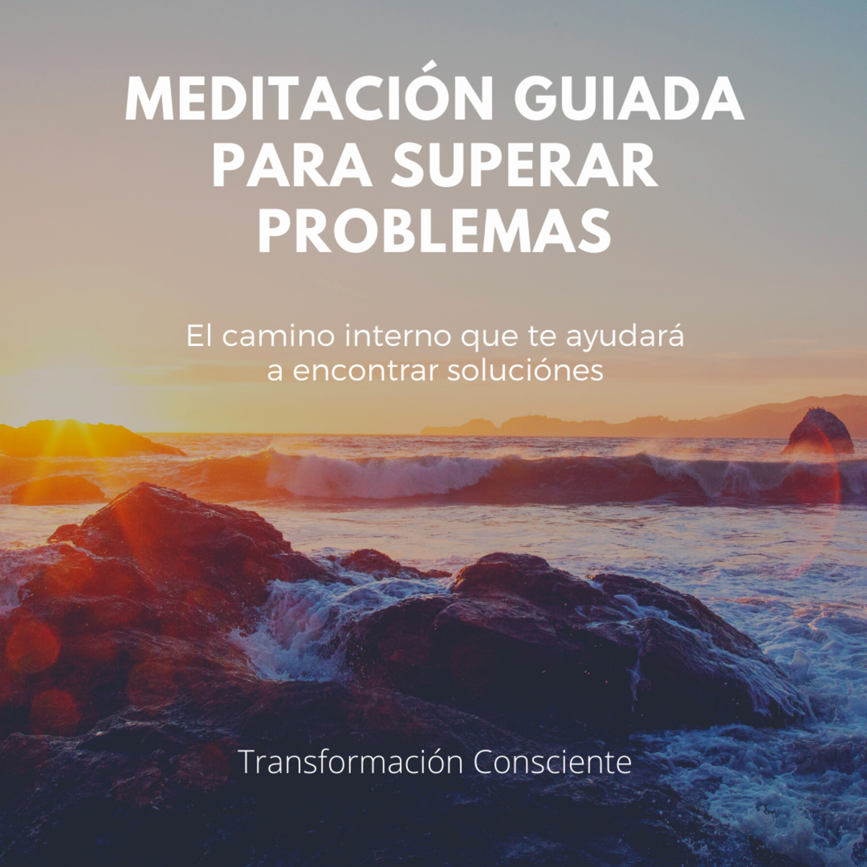 Meditación guiada para superar problemas