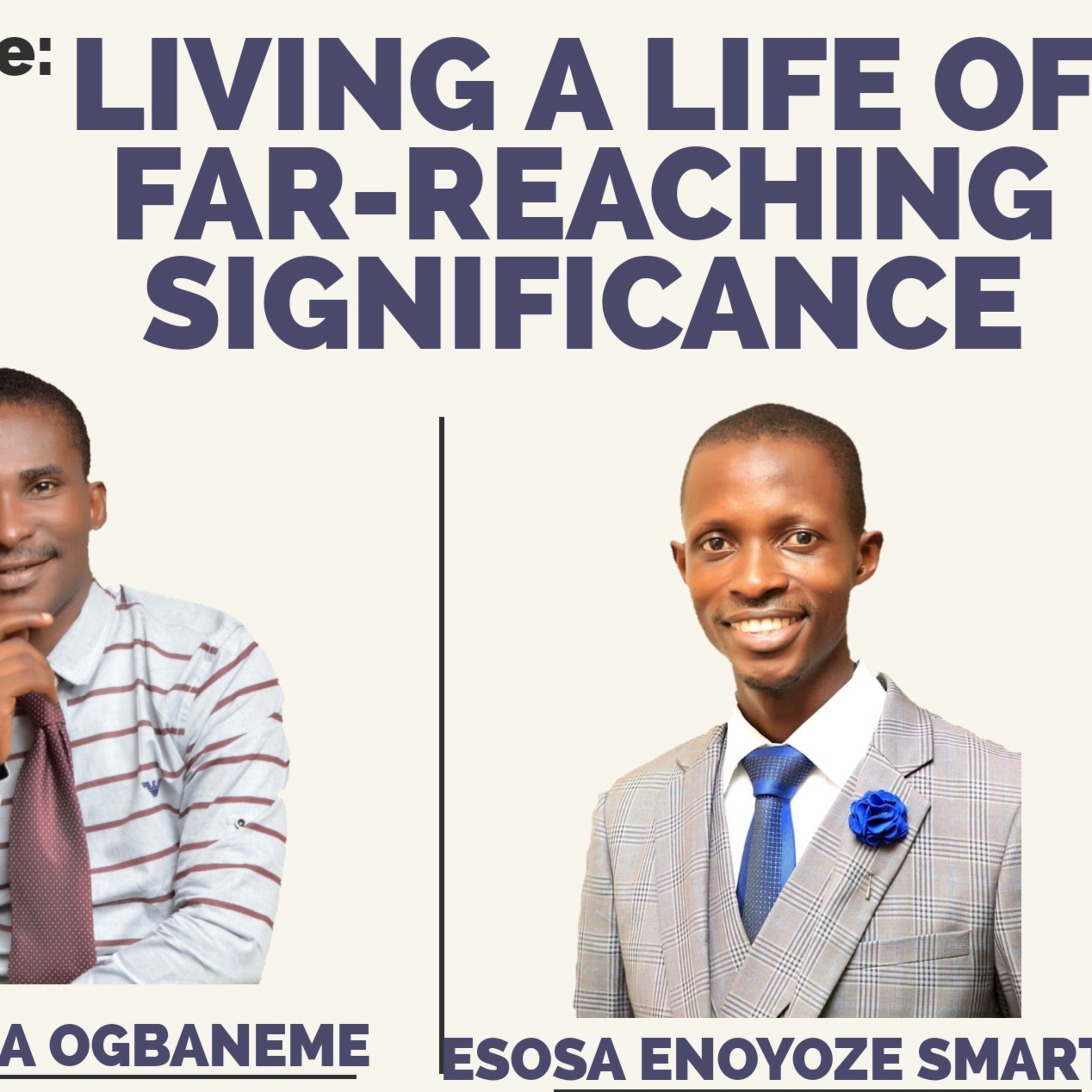 LIVING A LIFE OF FAR-REACHING SIGNIFICANCE -ESOSA ENOYOZE SMART/JOSHUA OGBANEME episode artwork