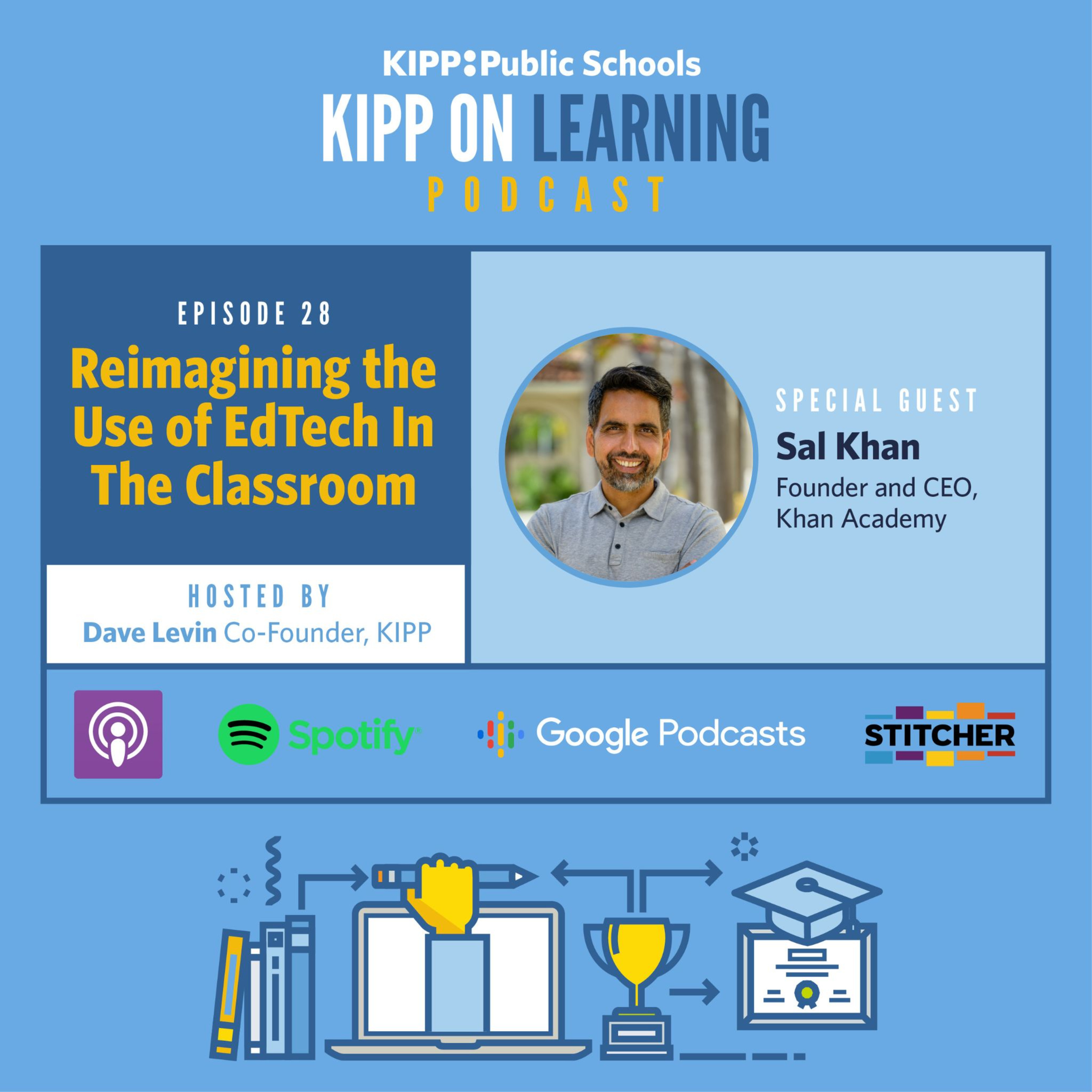 Reimagining the Use of EdTech In The Classroom w/ CEO of Khan Academy