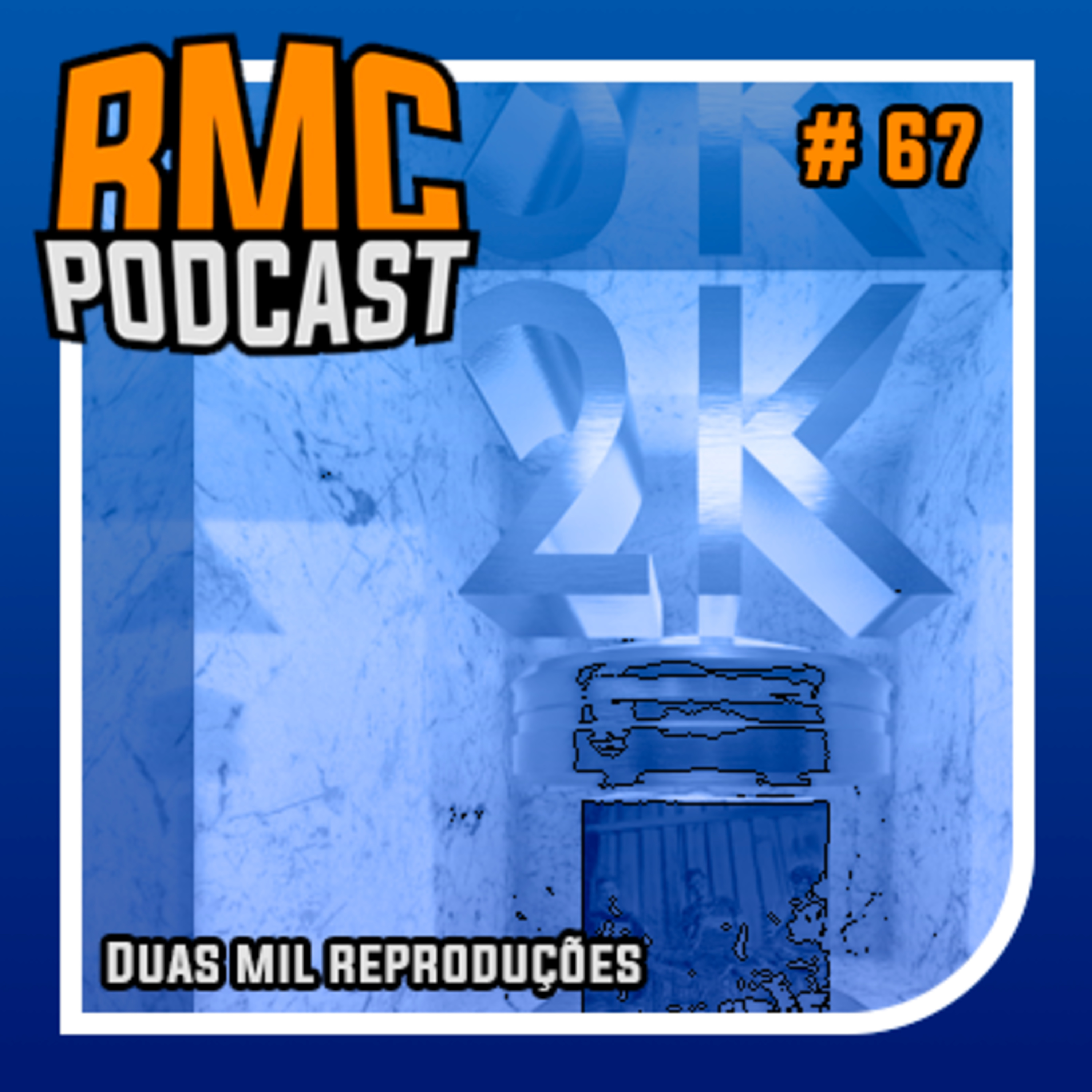 RMC 67 - Duas mil reproduções!!! episode artwork