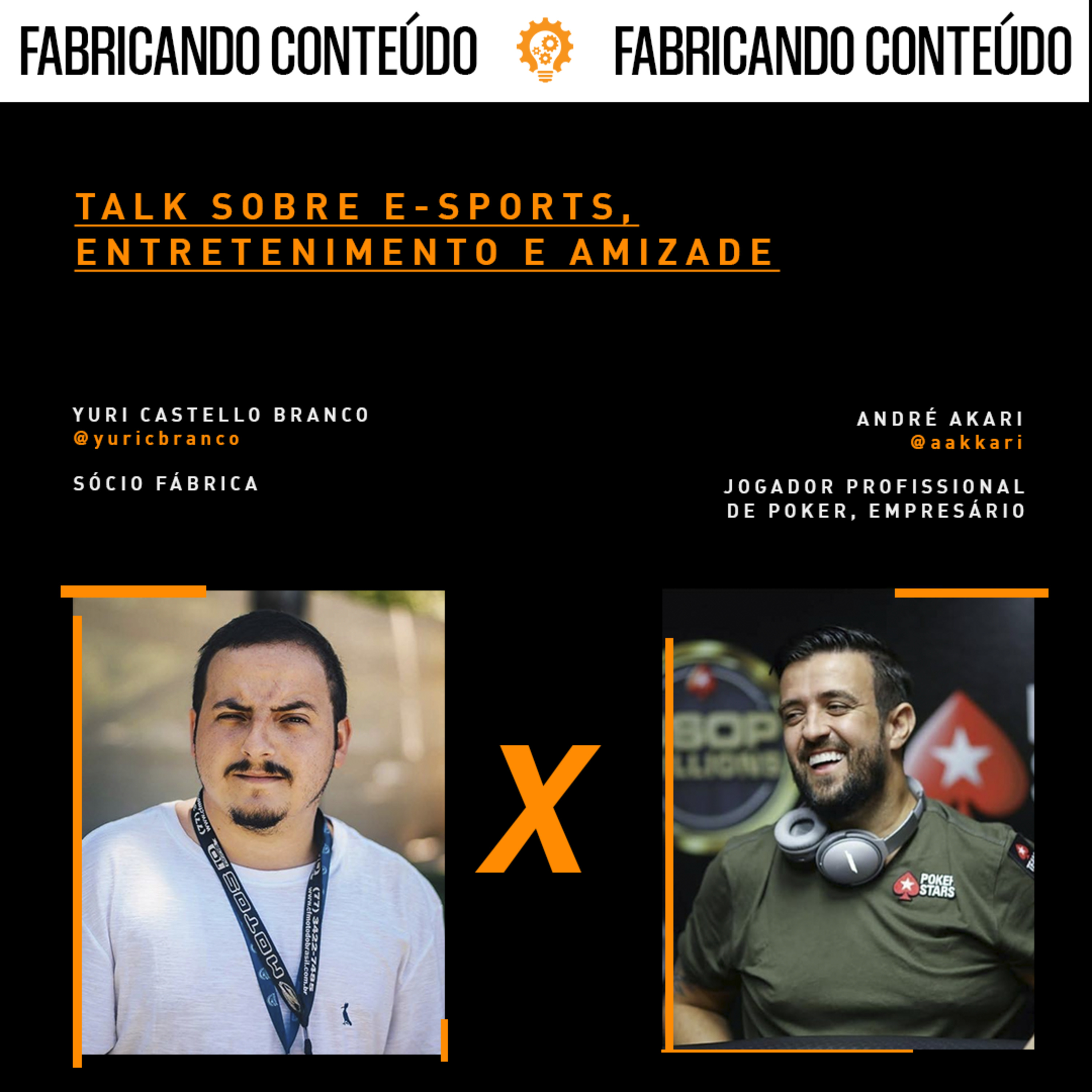 Fabricando Conteúdo #4 - Talk sobre e-sports, entretenimento e amizade