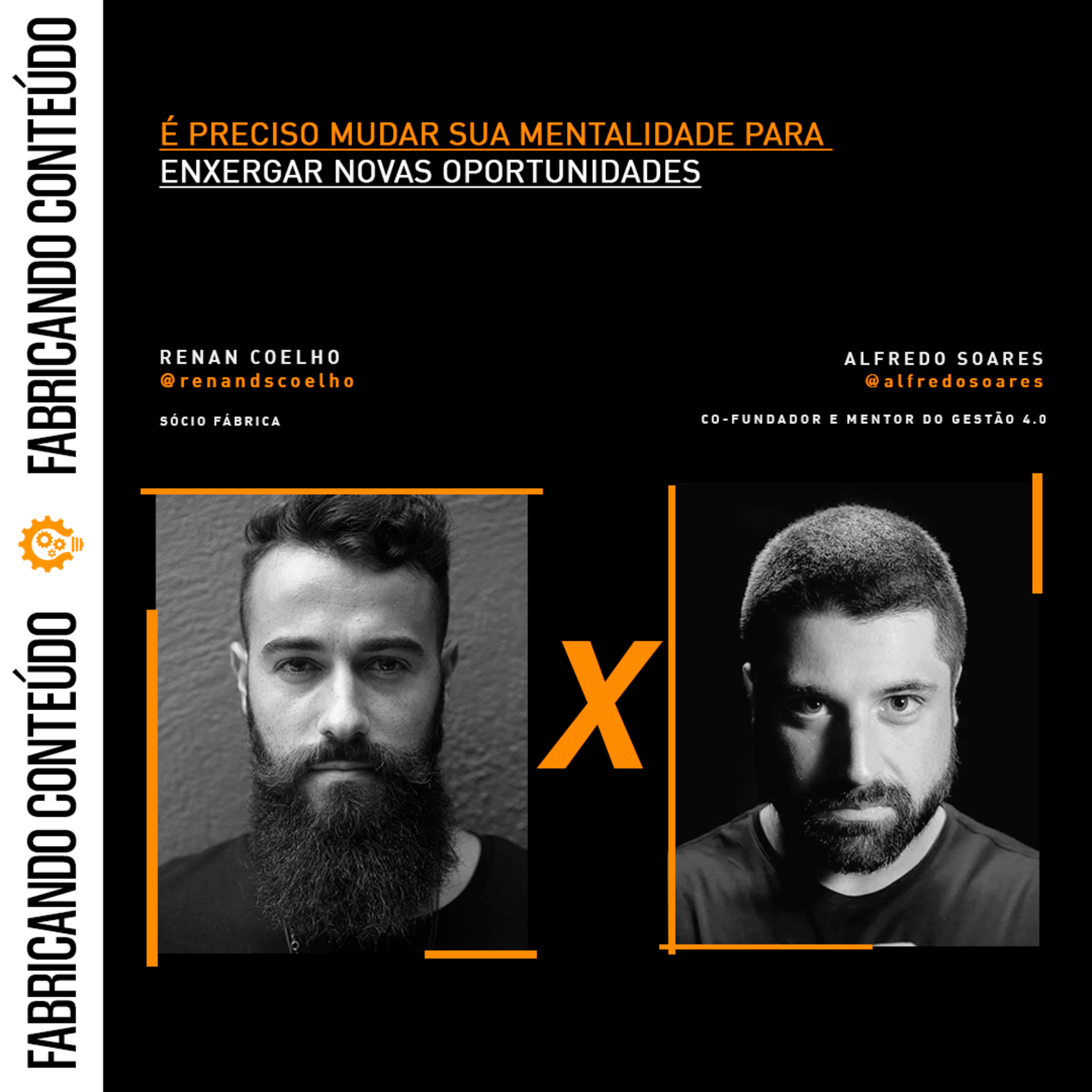 Fabricando Conteúdo #11 - É preciso mudar sua mentalidade para enxergar novas oportunidades