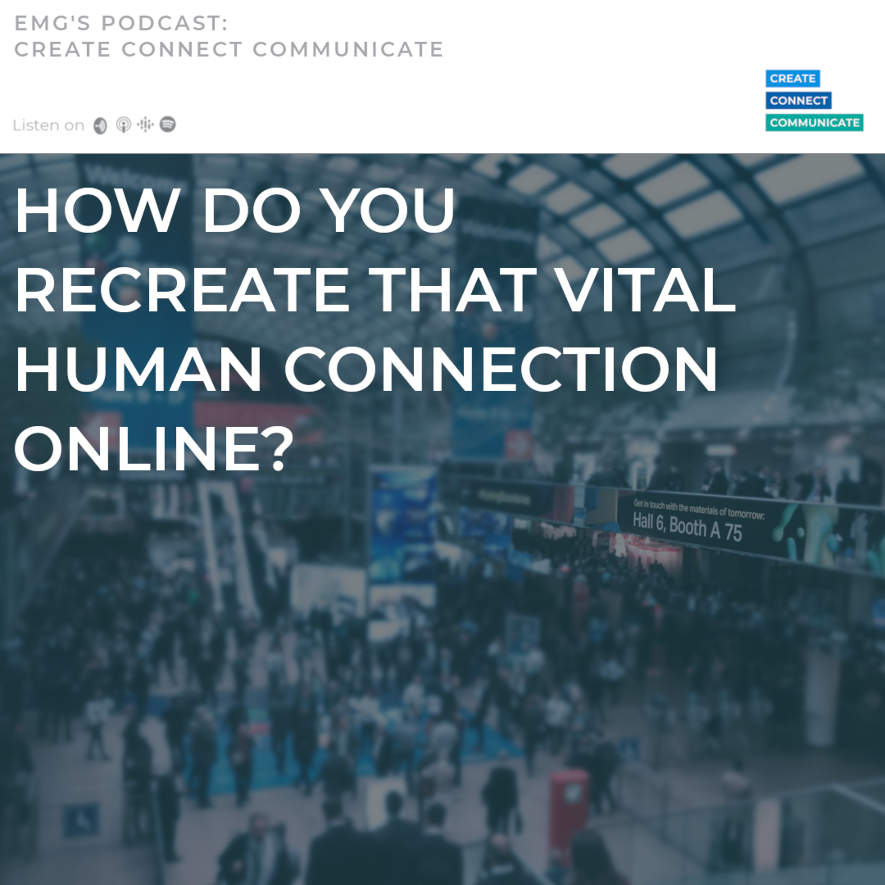create connect communicate: The podcast series