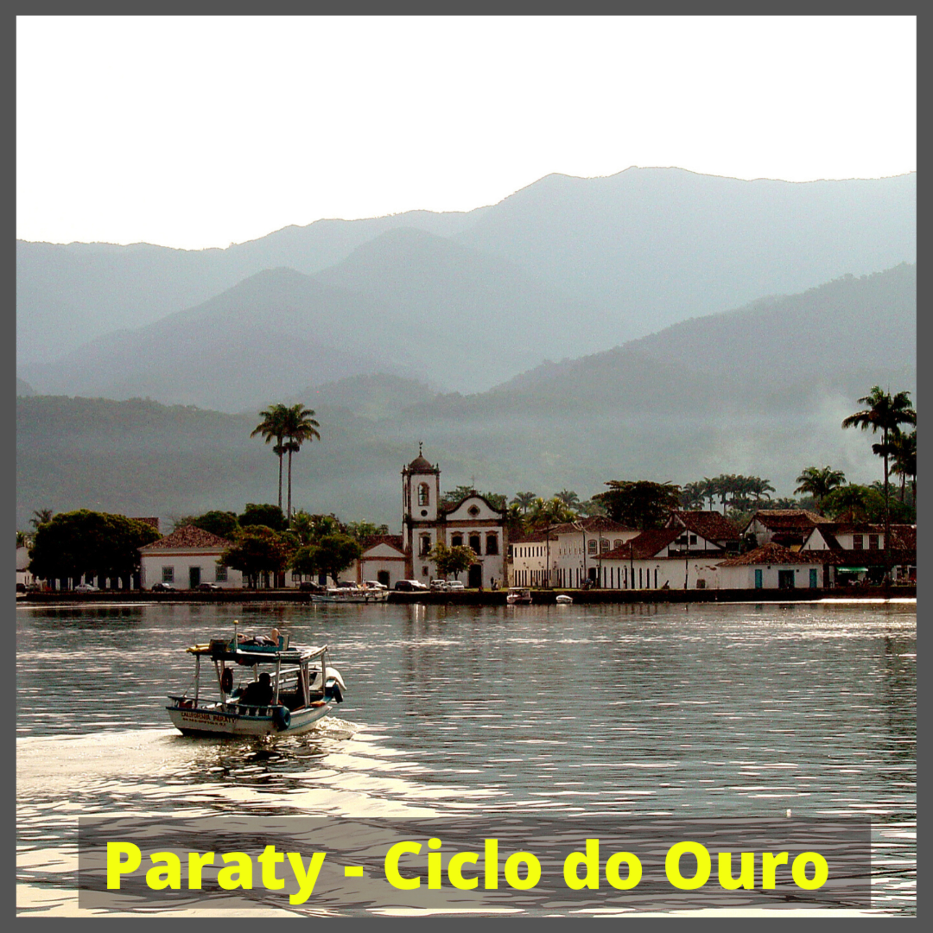 Paraty - Ciclo do Ouro
