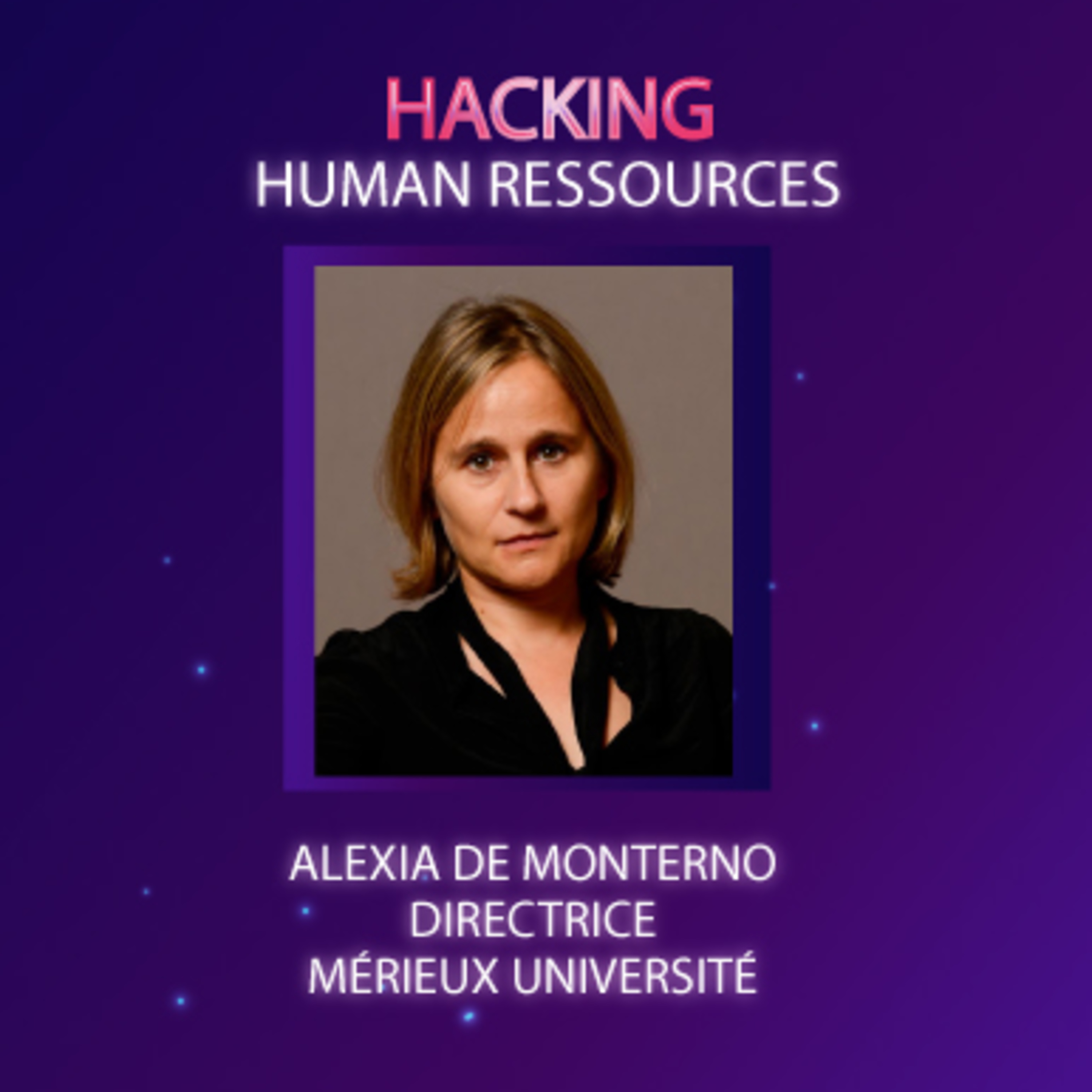#HackingHR Episode 4 : Alexia de Monterno, directrice de Mérieux Université