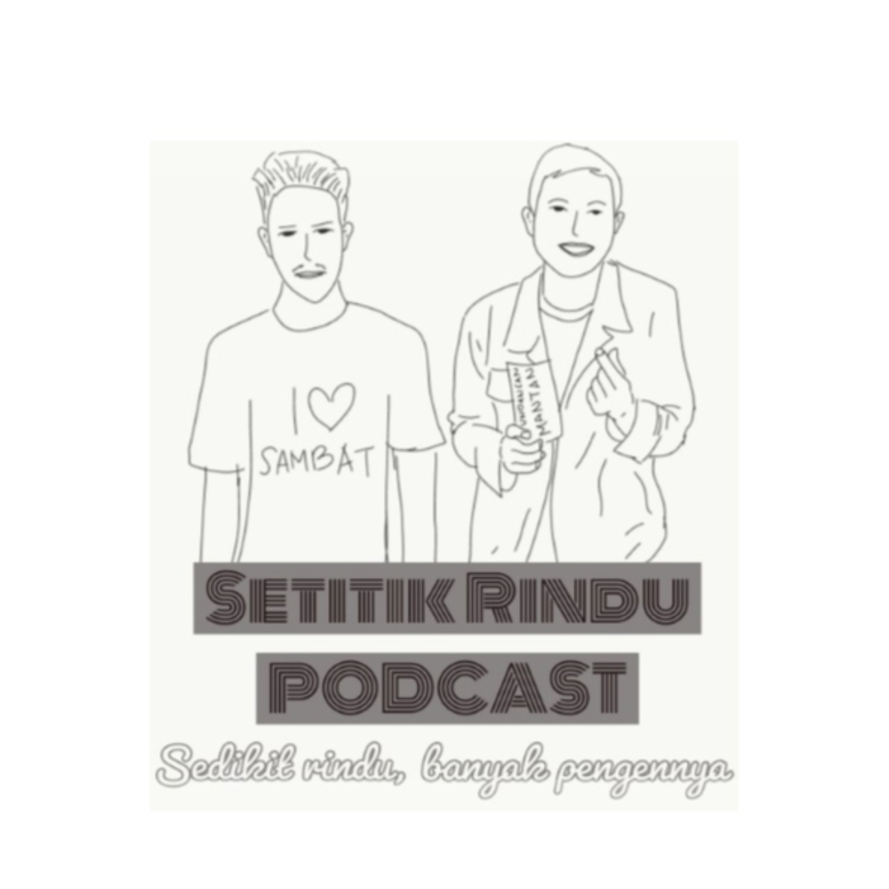 SETITIK RINDU PODCAST