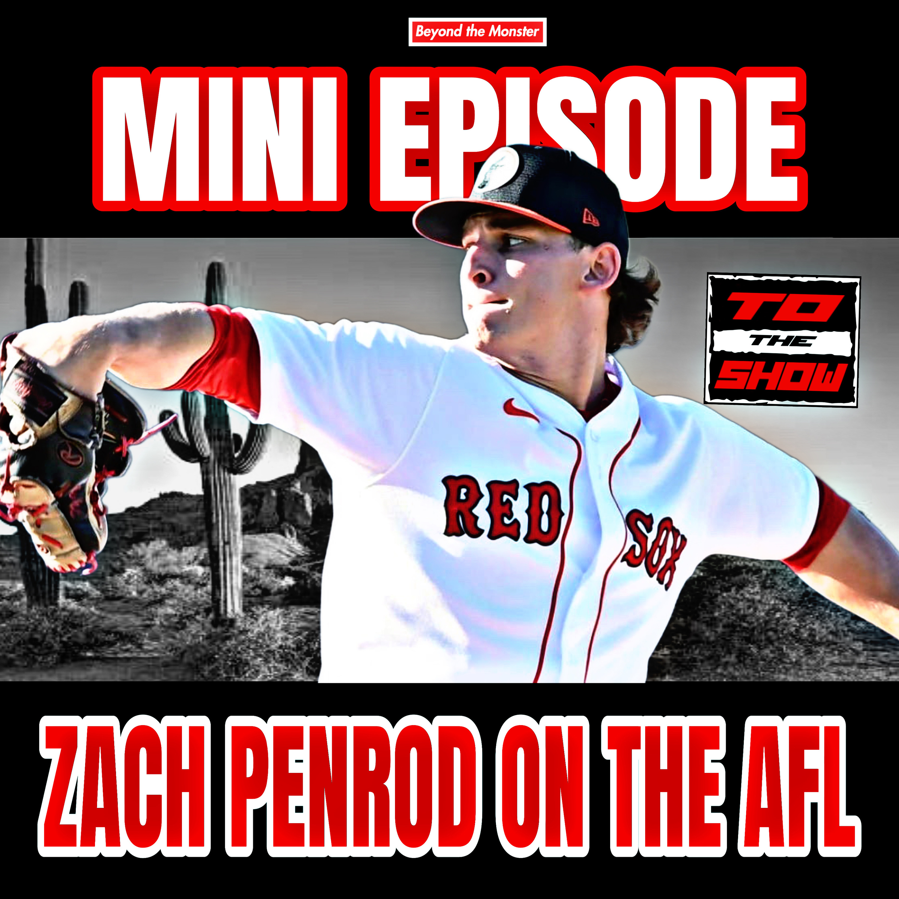 Red Sox pitching prospect Zach Penrod talks the Arizona Fall League episode artwork