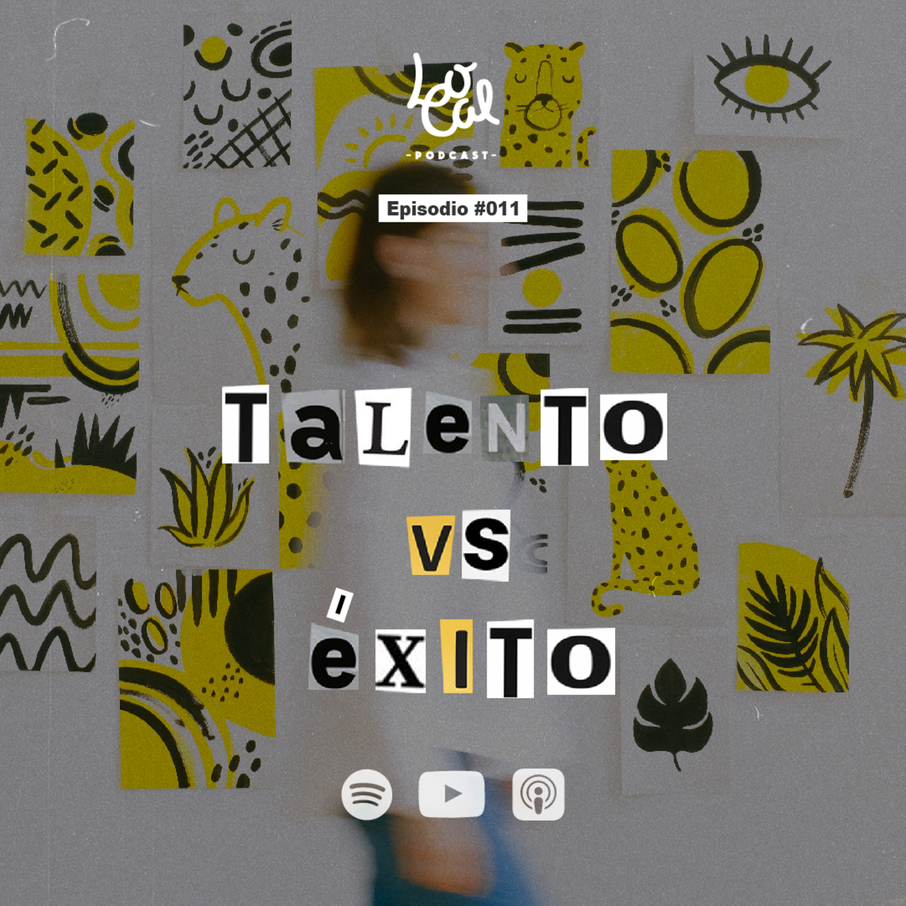 Episodio #011 / Talento vs Exito episode artwork