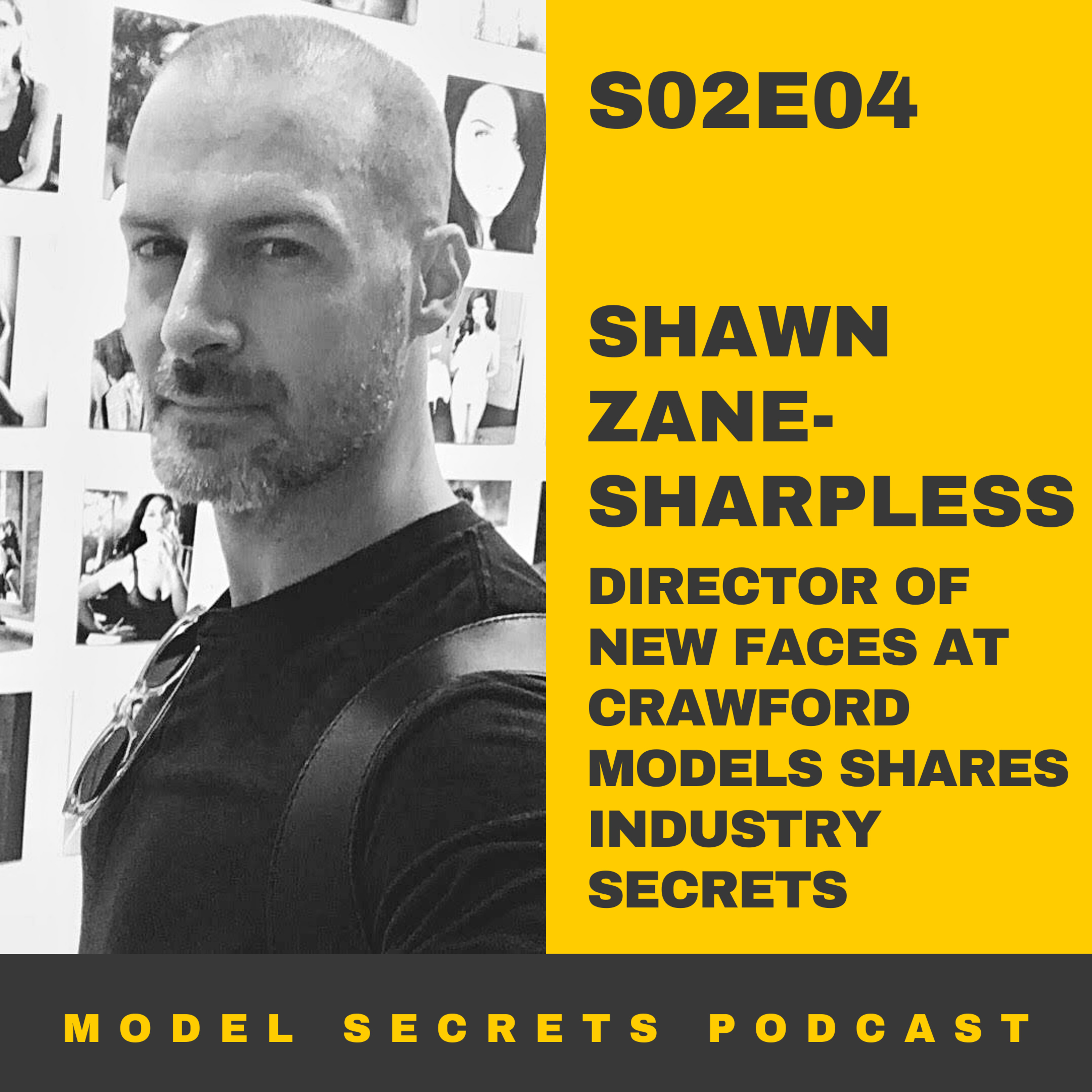 cover of episode Shawn Zane-Sharpless, Director of New Faces at Crawford Models, shares industry secrets. 