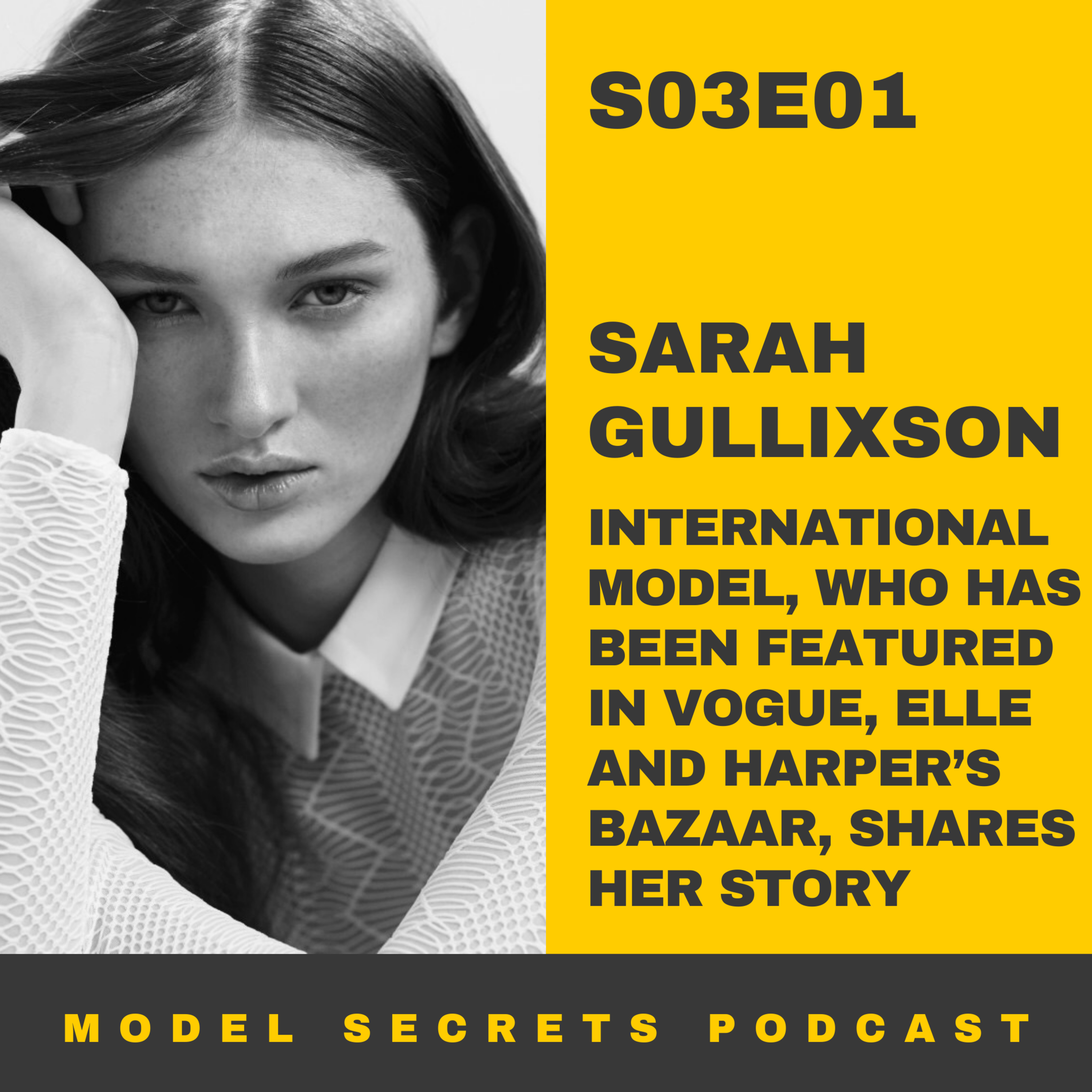 cover of episode International model Sarah Gullixson, who has been featured in Vogue, Elle and Harper’s Bazaar, shares her story.