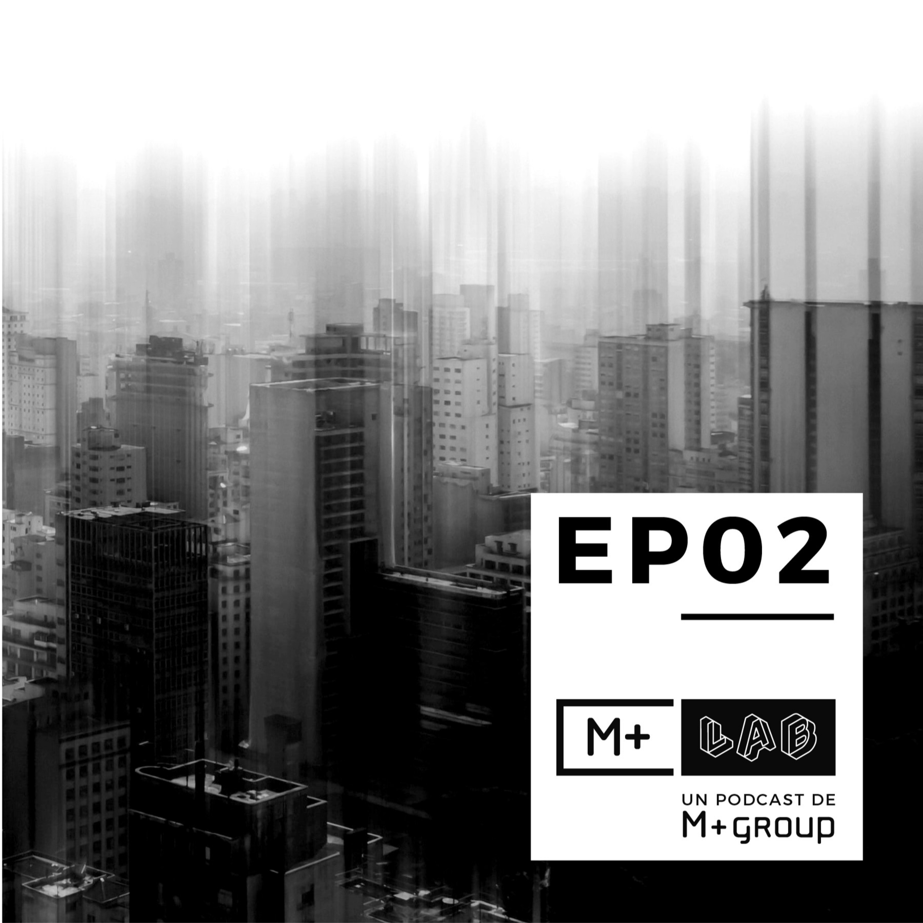 EP 02: Construyendo el Real Estate del siglo XXI.