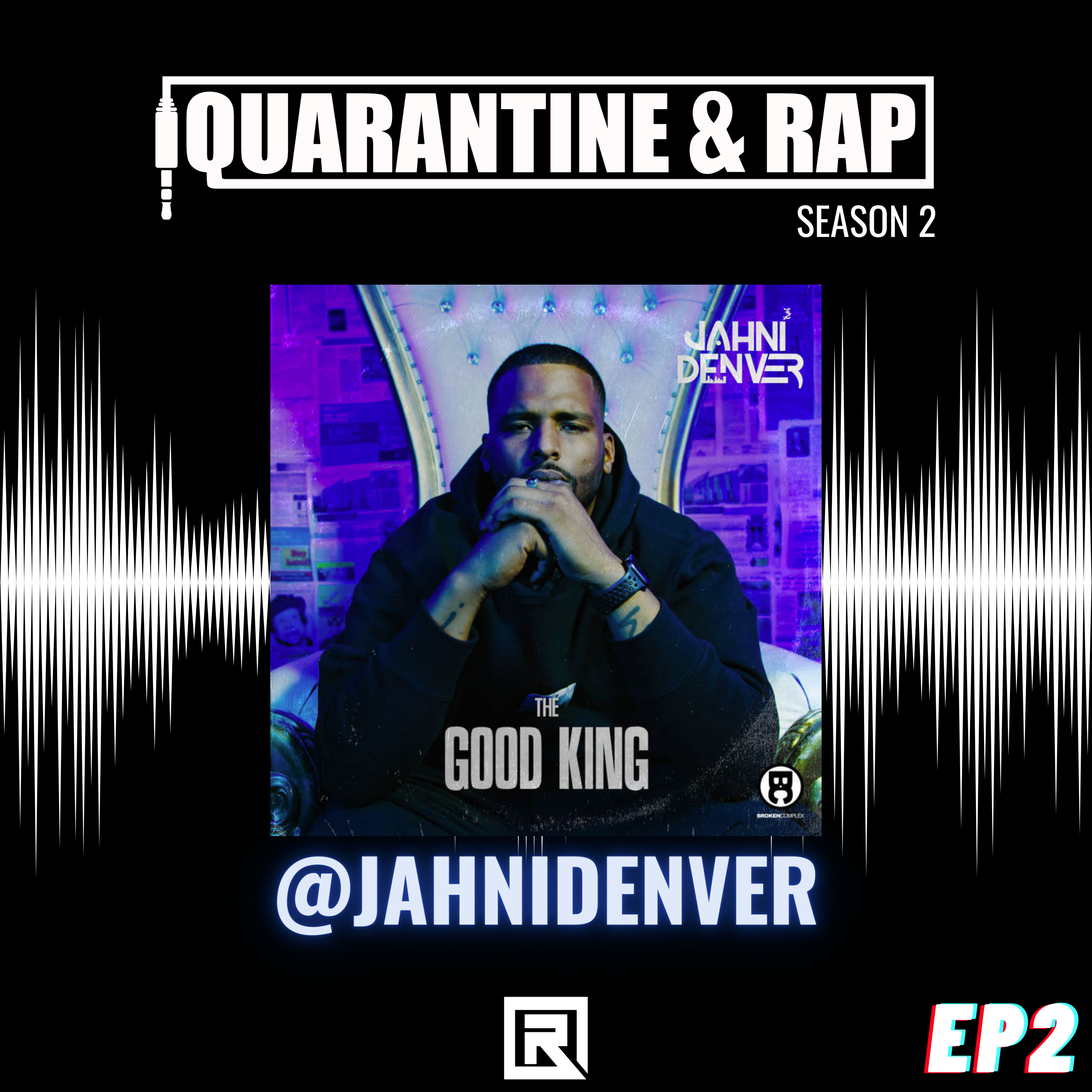 Quarantine & Rap S2:EP2 - Jahni Denver
