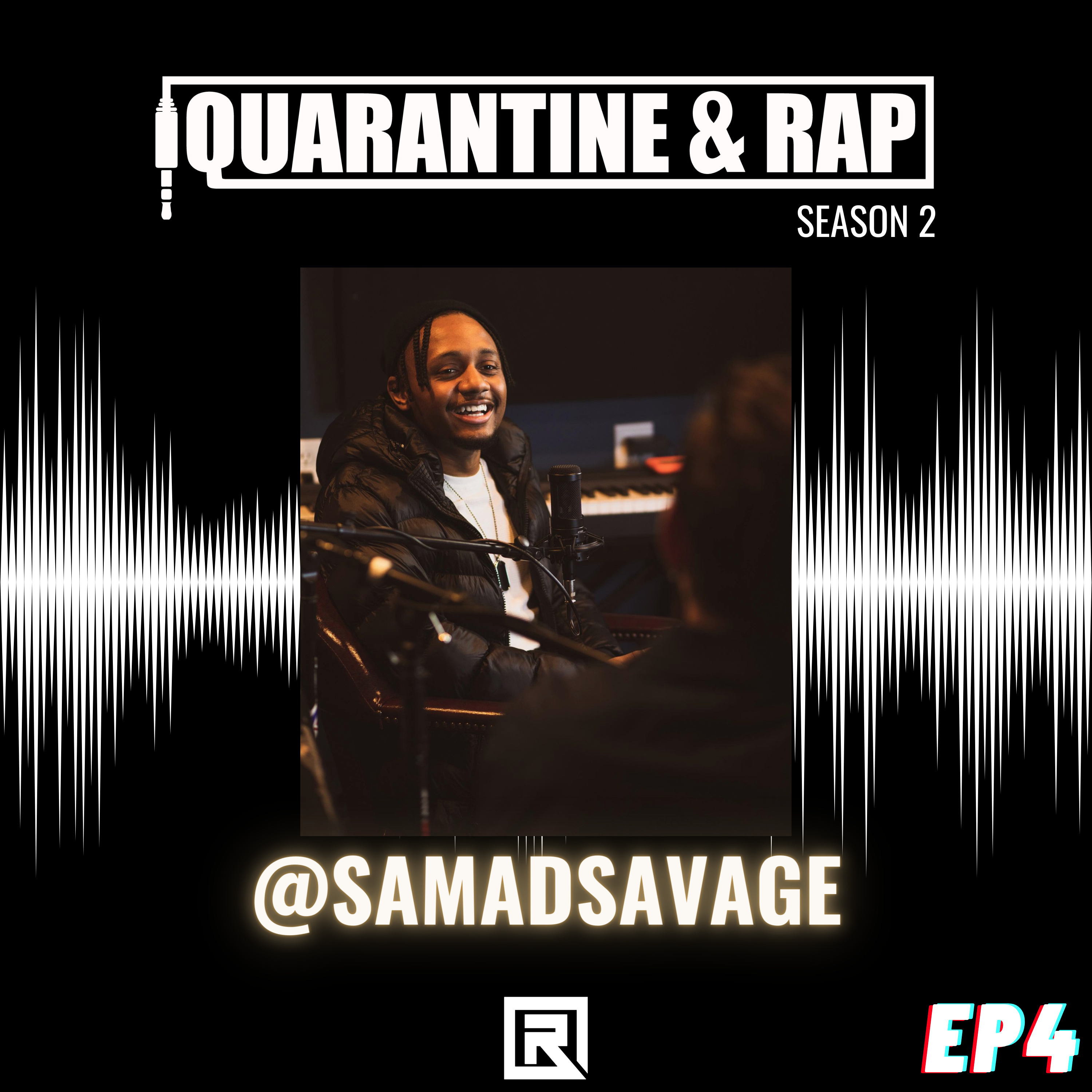 Quarantine & Rap S2:EP4 - Samad Savage
