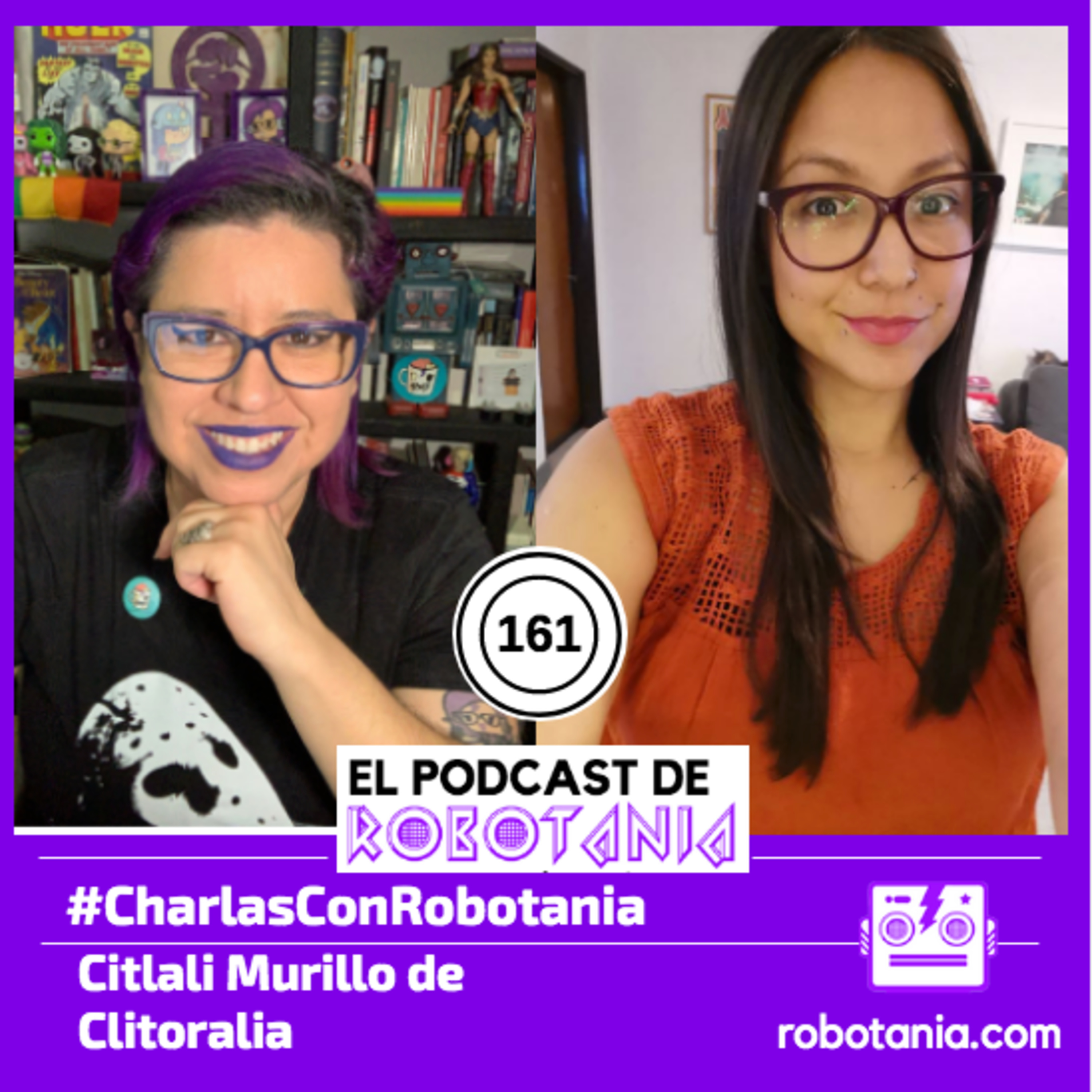 161 El Podcast de Robotania: Charlas con Robotania Citlali Murillo de Clitoralia episode artwork