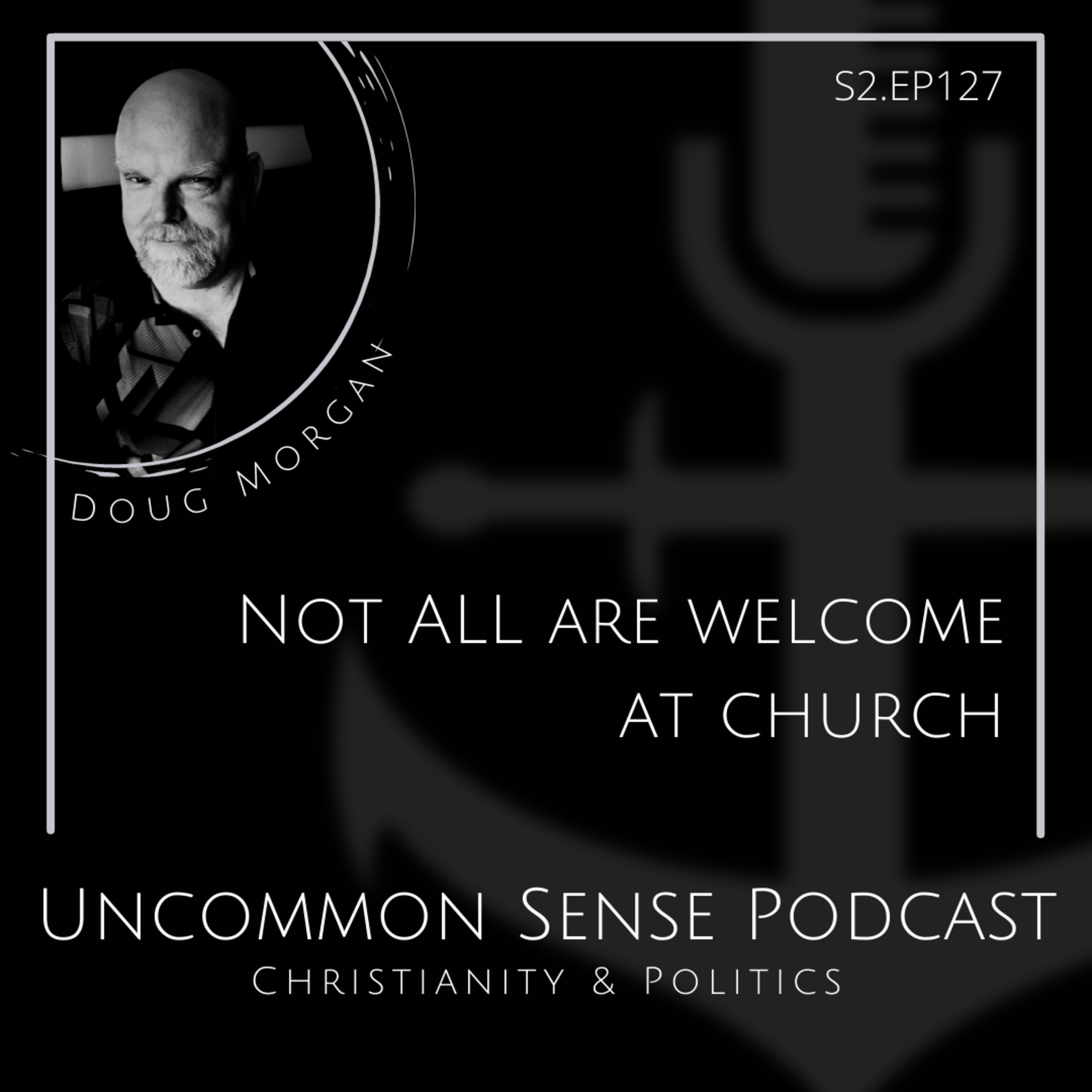 Not ALL Are Welcome At Church episode artwork