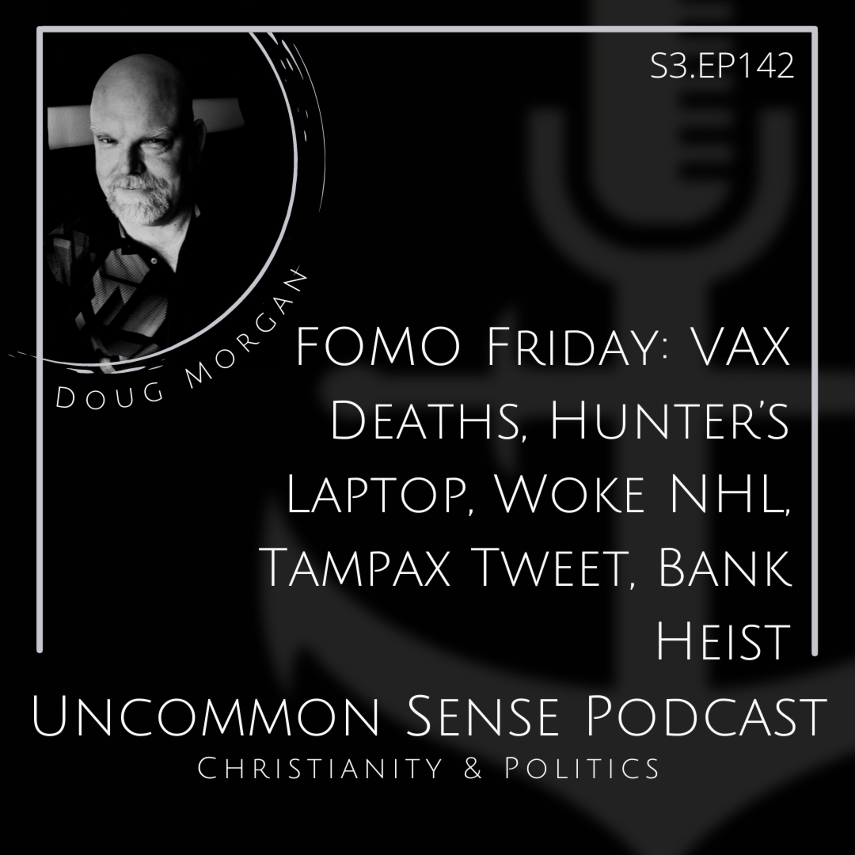 FOMO Friday: VAX Deaths, Hunter’s Laptop, Woke NHL, Tampax Tweet, Bank Heist episode artwork