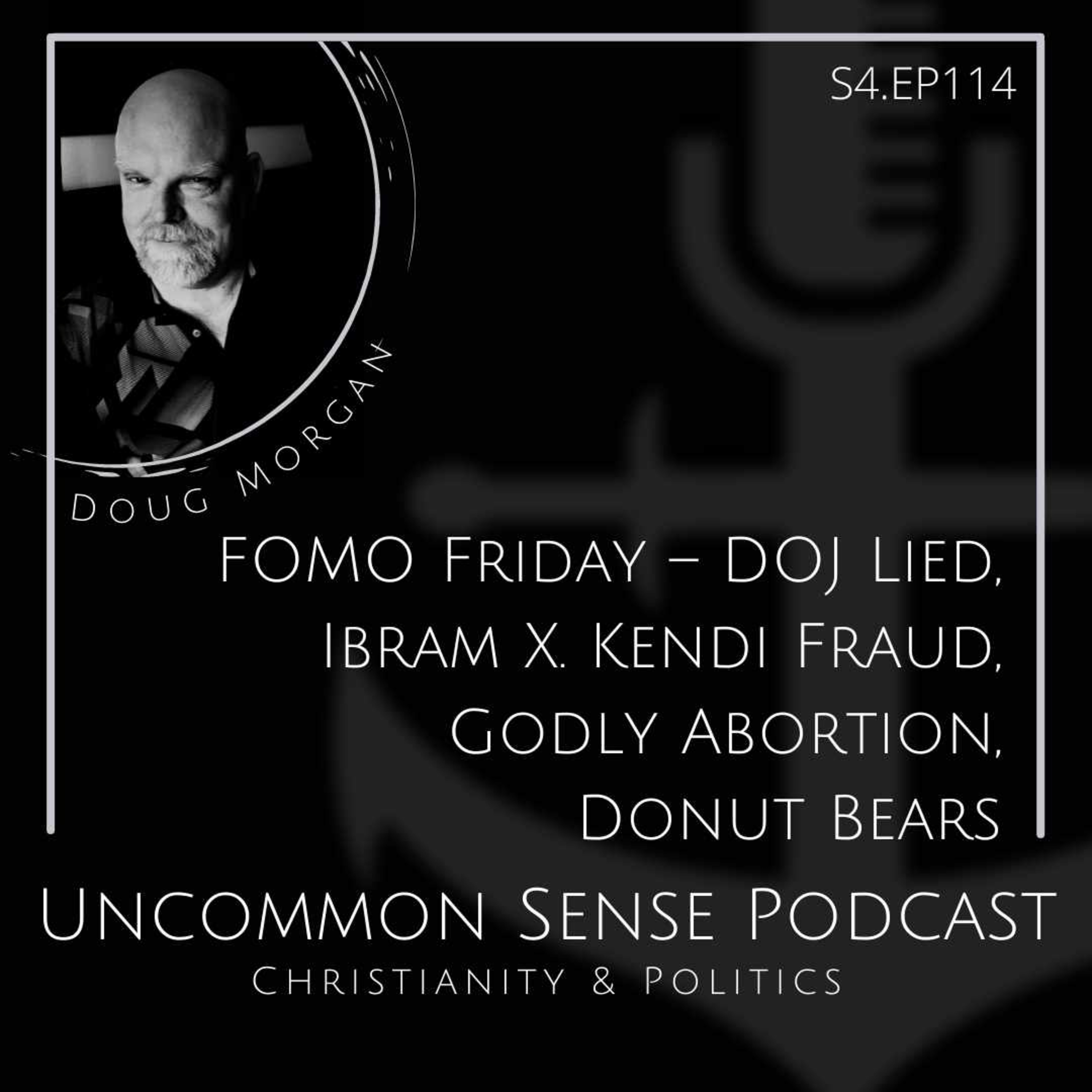 FOMO Friday – DOJ Lied, Ibram X. Kendi Fraud, Godly Abortion, Donut Bears episode artwork
