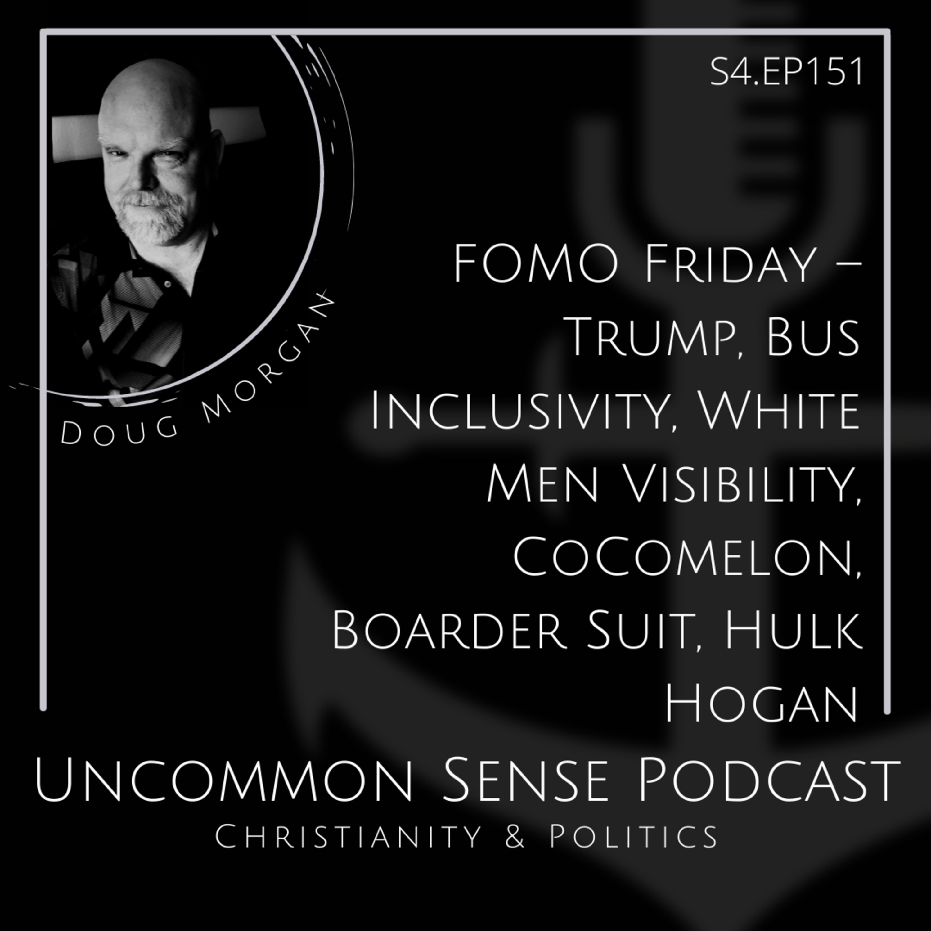 FOMO Friday – Trump, Bus Inclusivity, White Men Visibility, CoComelon, Boarder Suit, Hulk Hogan episode artwork