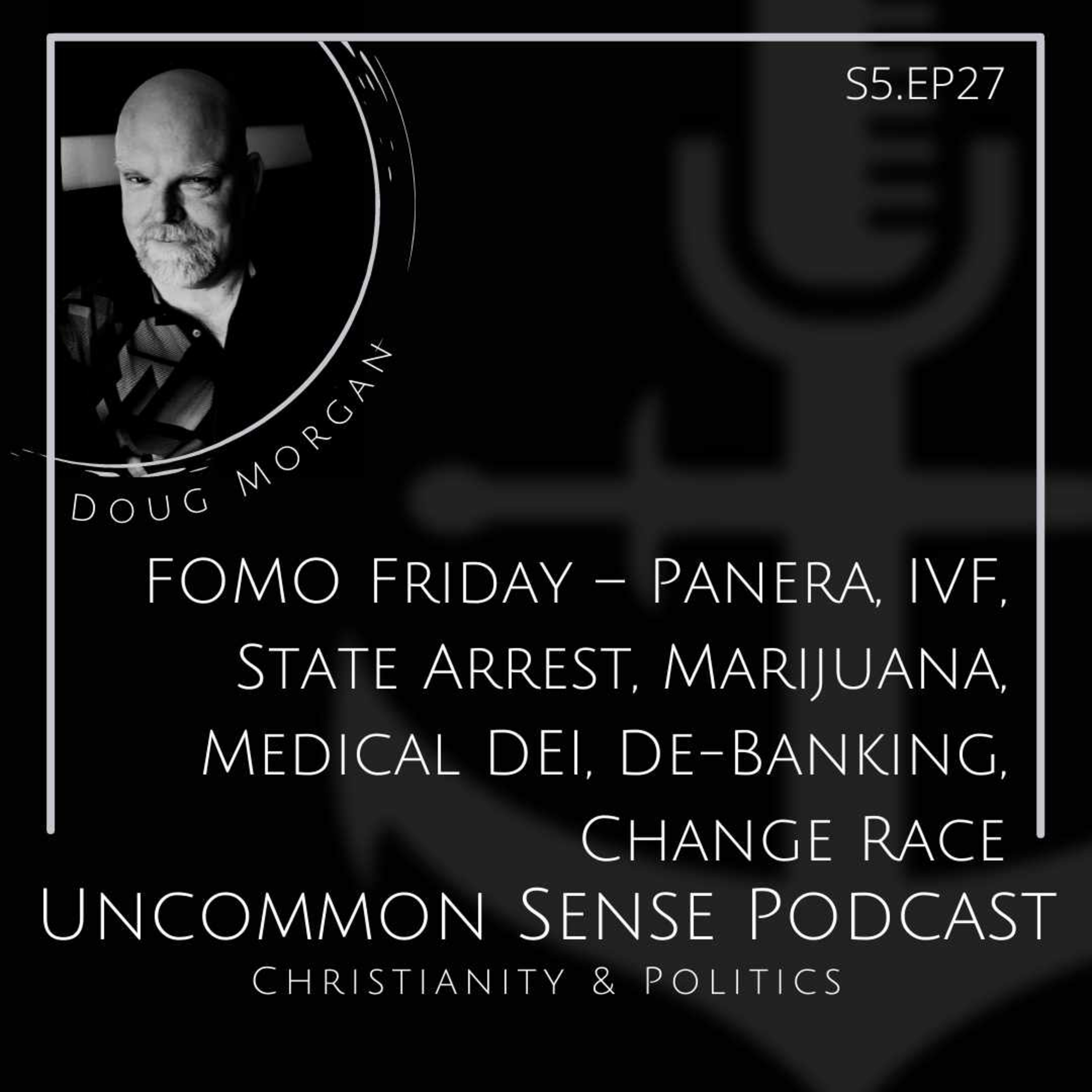 FOMO Friday – Panera, IVF, State Arrest, Marijuana, Medical DEI, De-Banking, Change Race episode artwork
