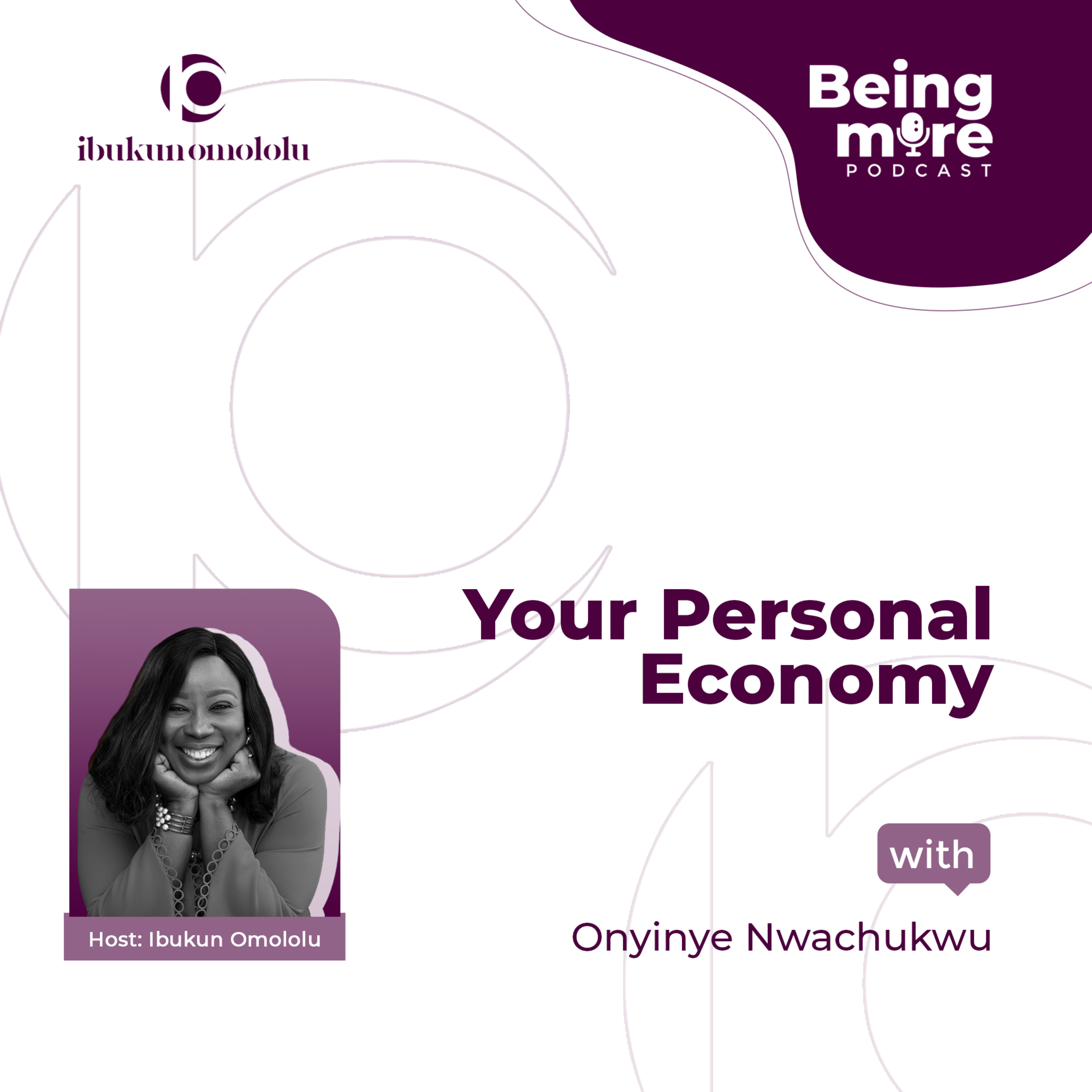 BEING MORE WITH IBUKUN OMOLOLU