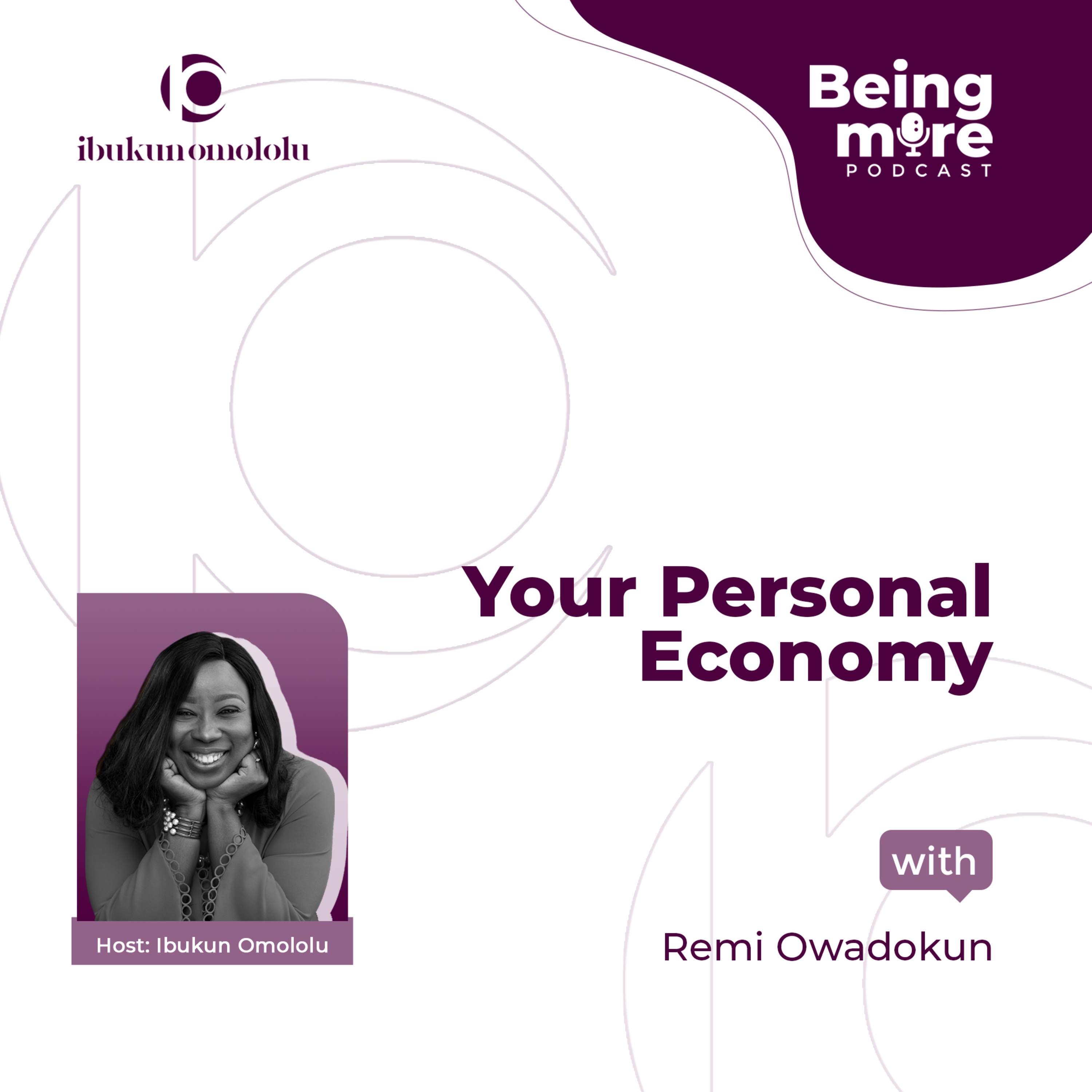 BEING MORE WITH IBUKUN OMOLOLU