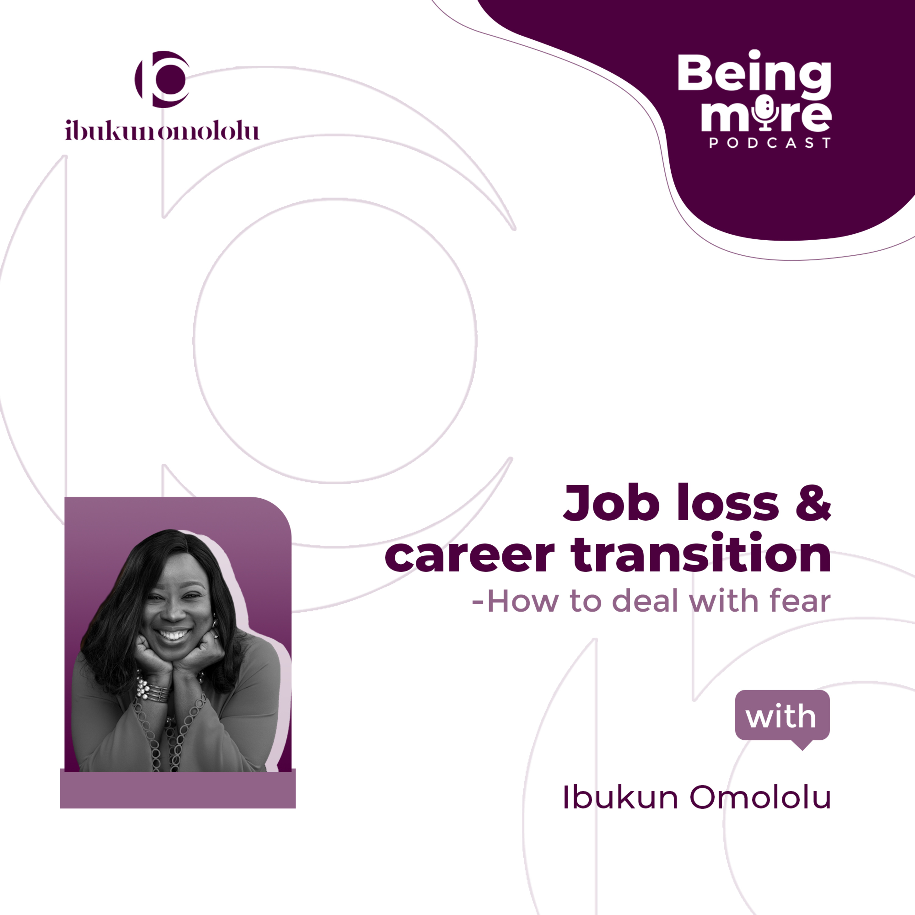 BEING MORE WITH IBUKUN OMOLOLU