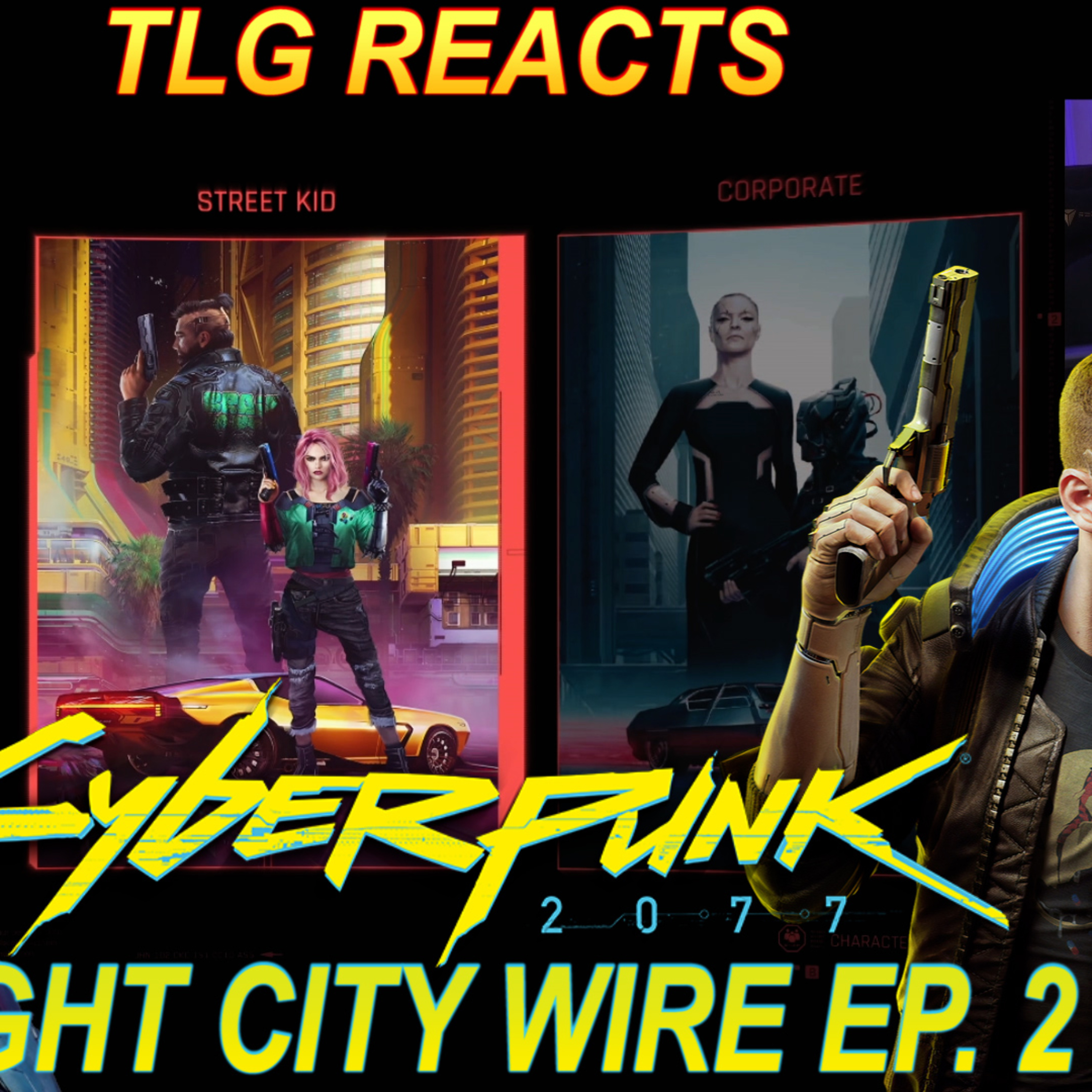Night City Wire Episode 2 - TLG REACTS
