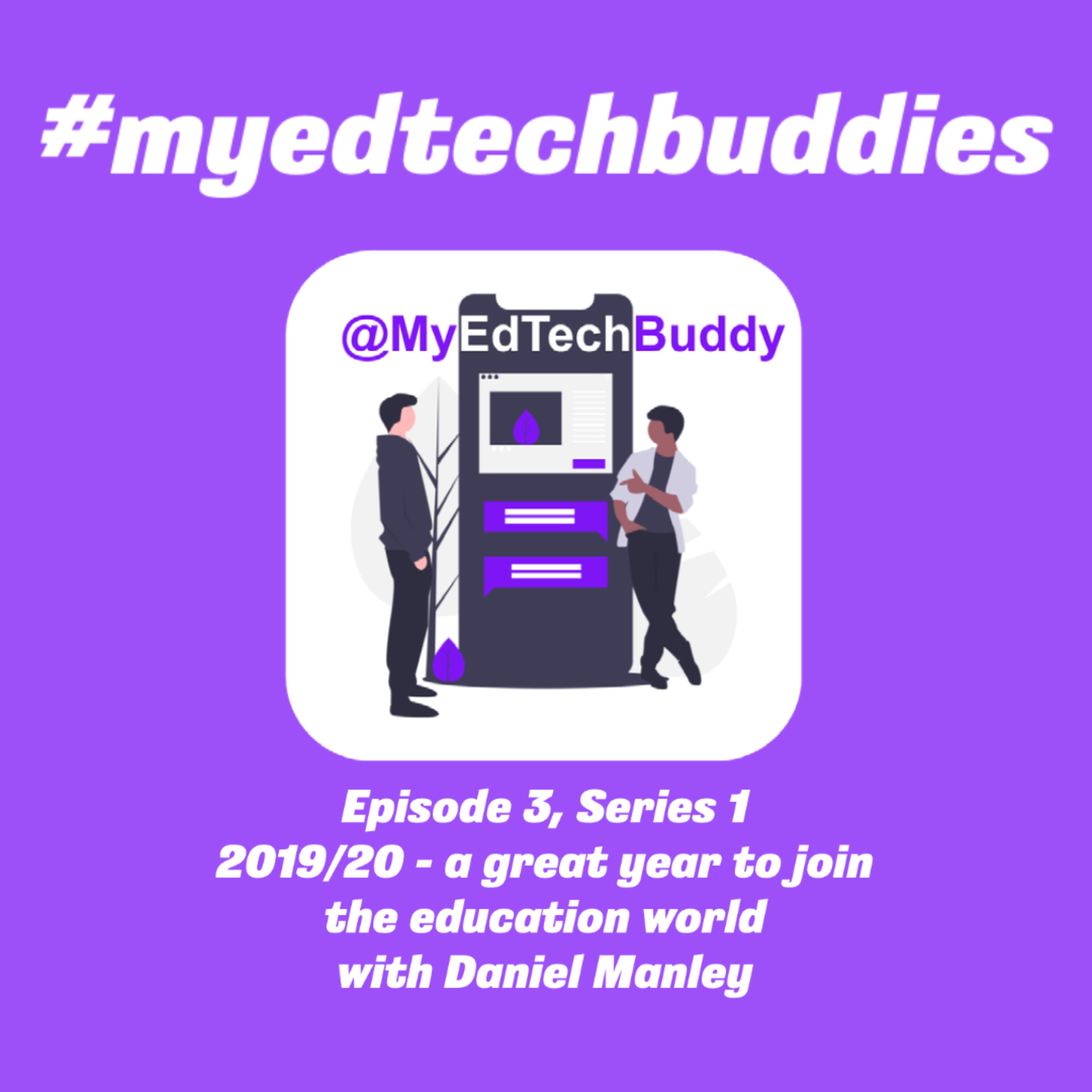 #3 2019/20 - A great time to join the education world with Daniel Manley