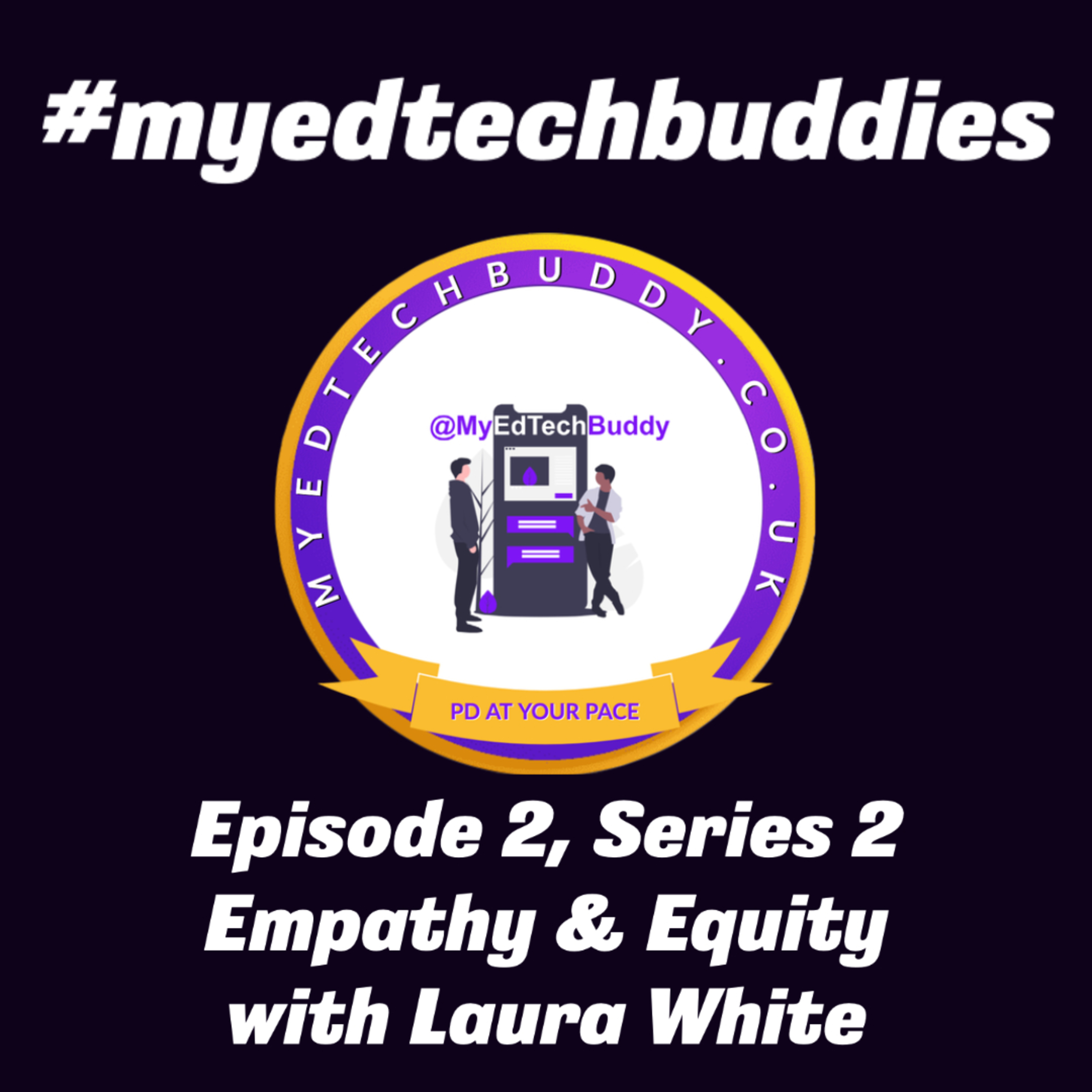 #22 Empathy & Equity with Laura White