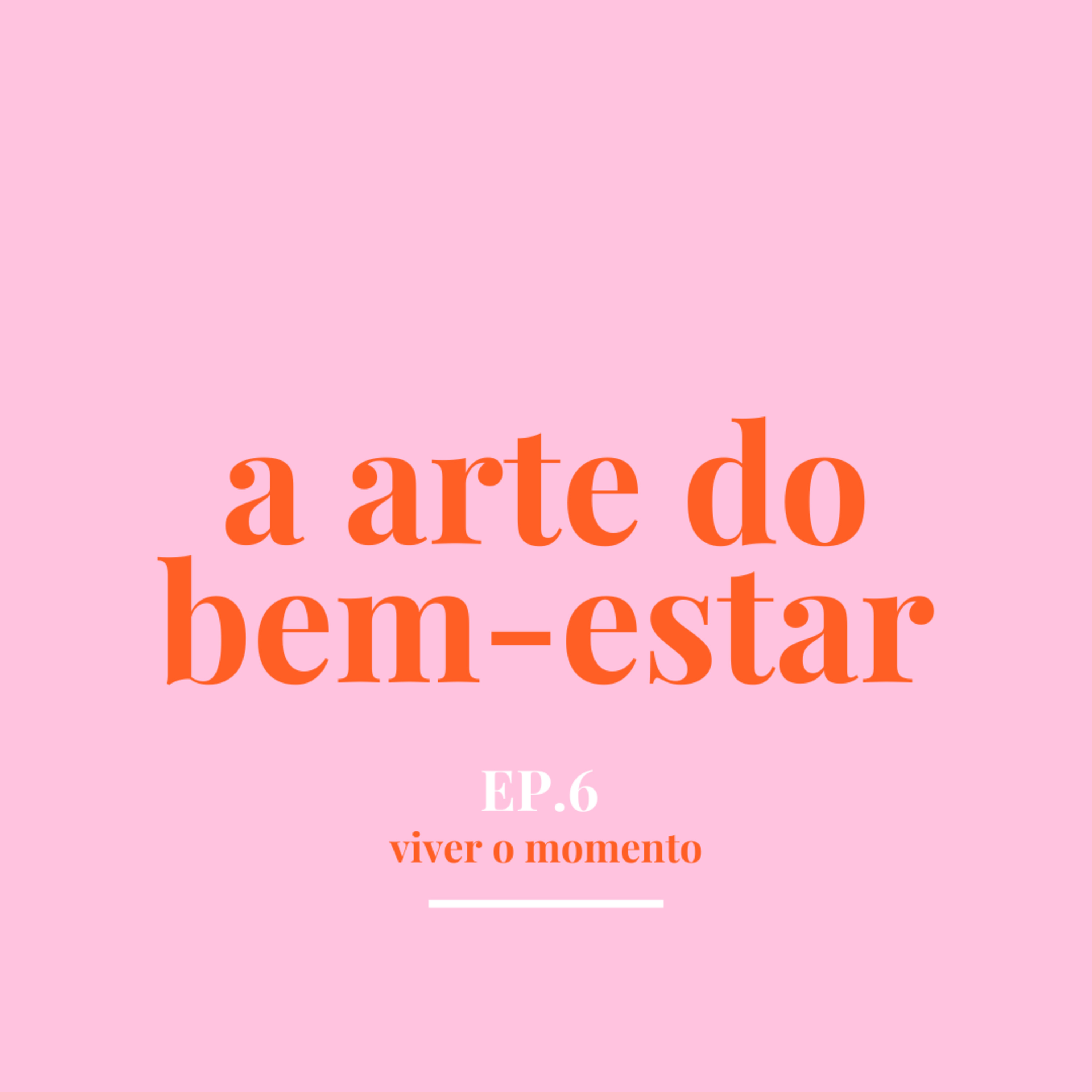 Viver o momento episode artwork