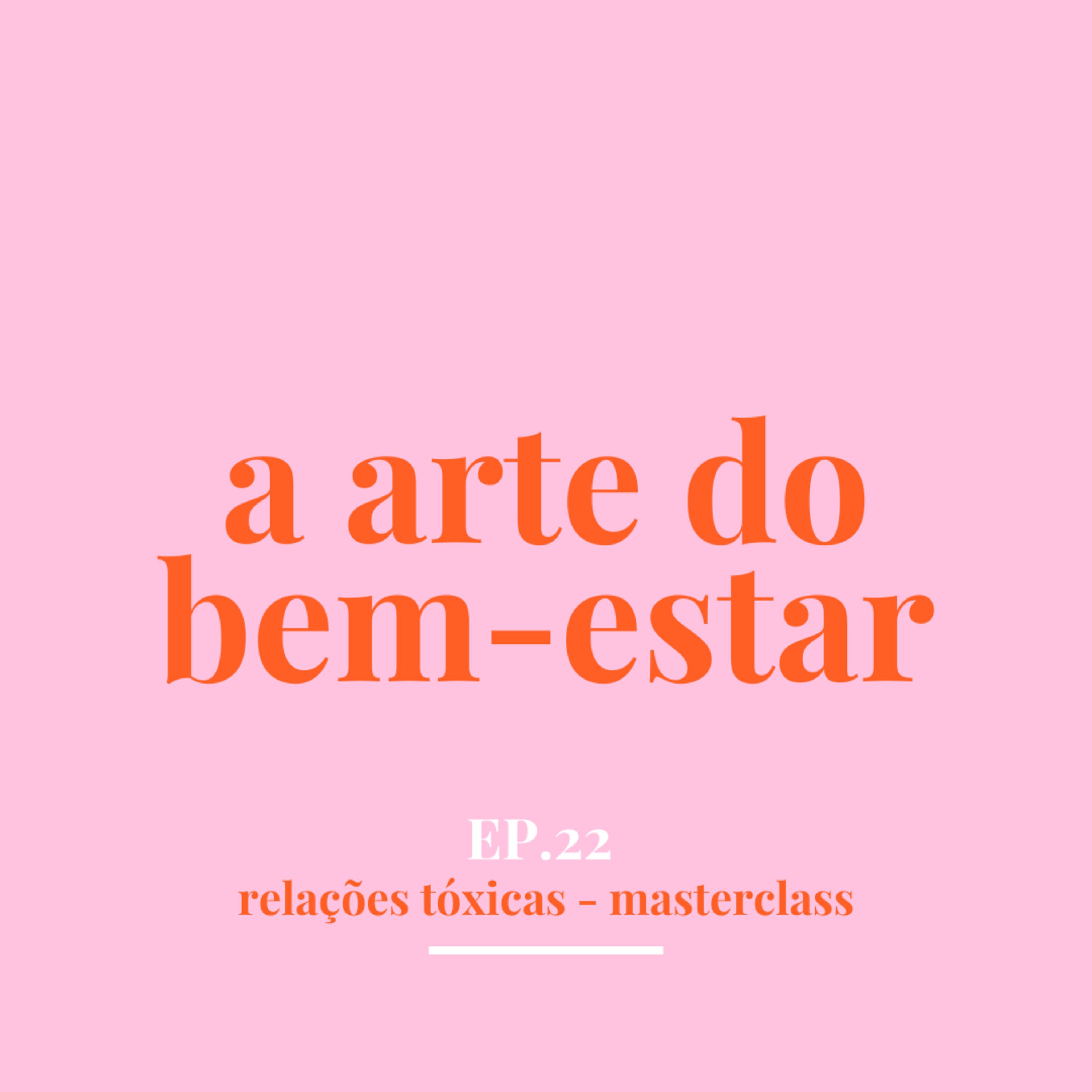Relações Tóxicas - masterclass episode artwork