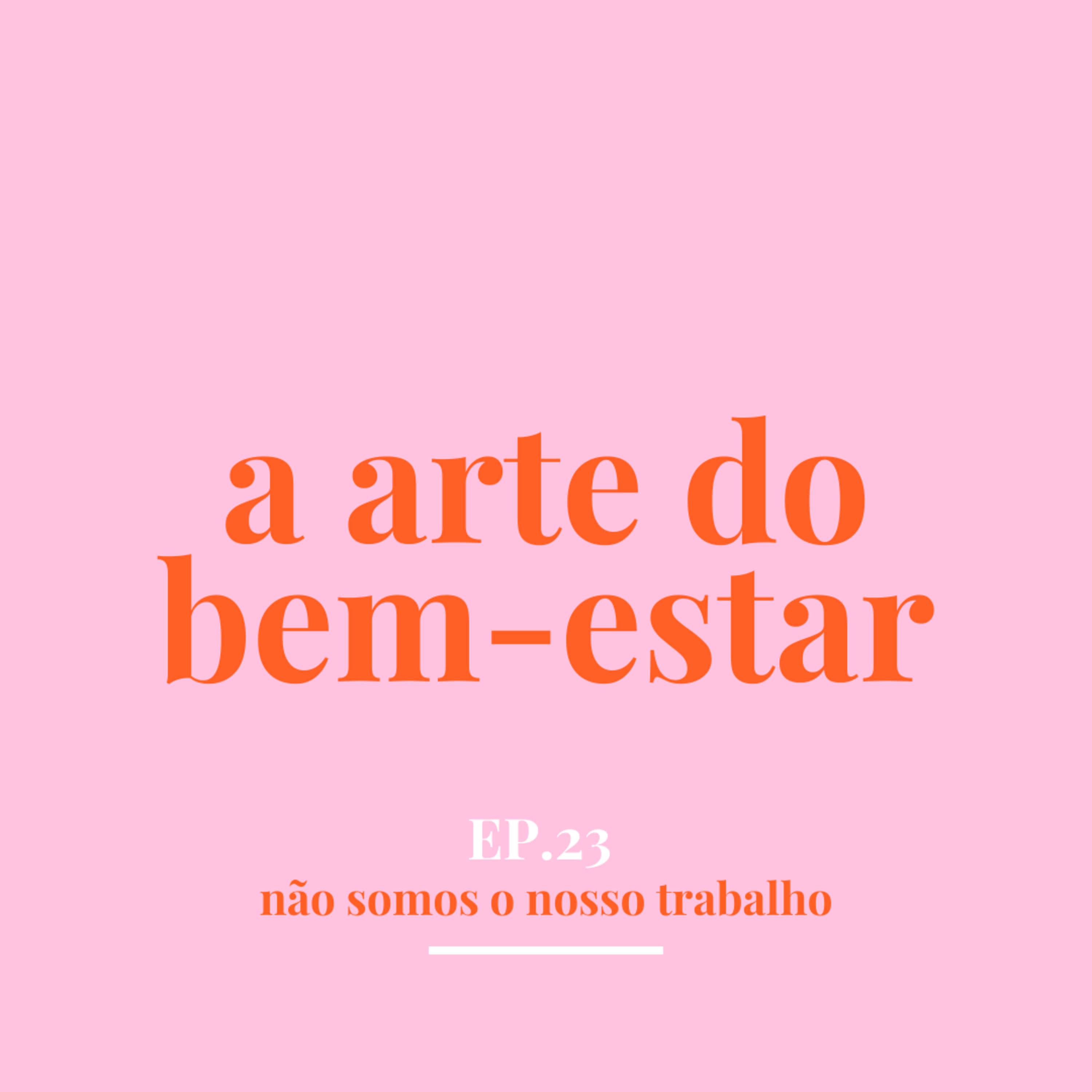 Não somos o nosso trabalho episode artwork