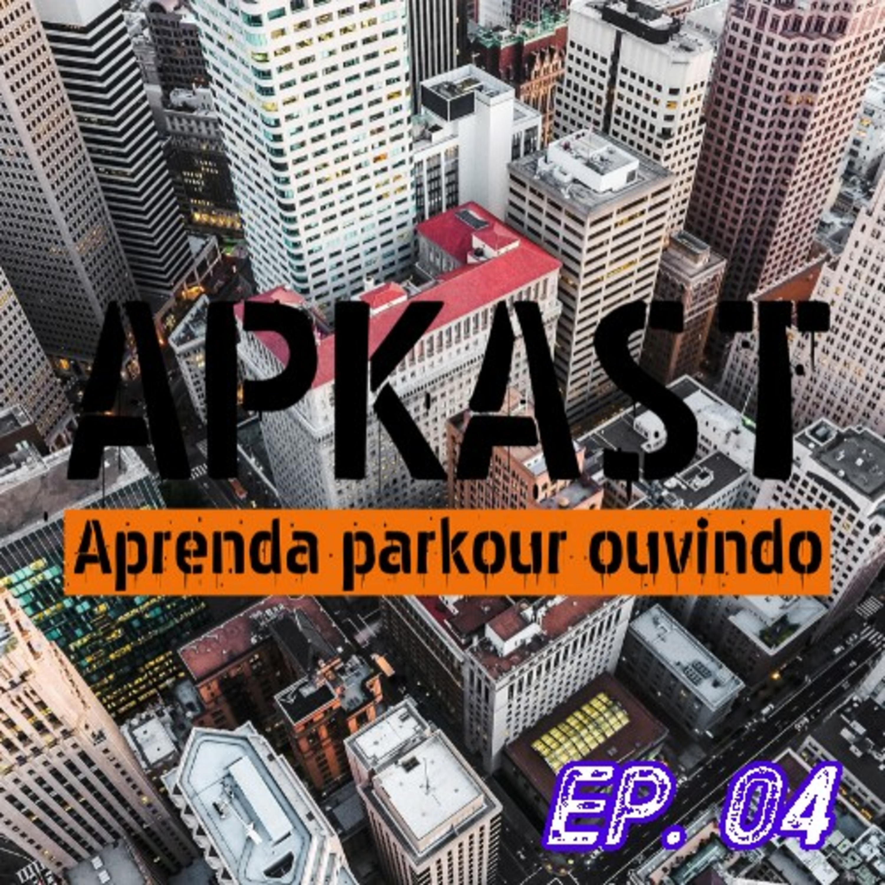 APKAST - Aprenda Parkour Ouvindo