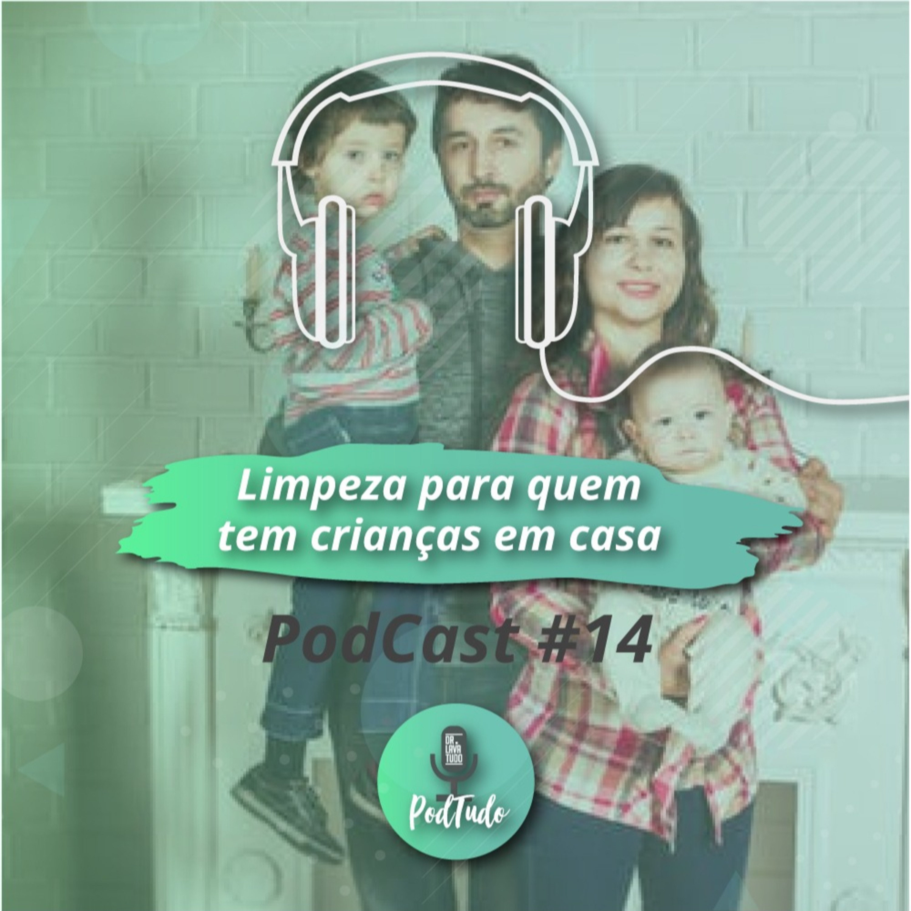 PodTudo: Dicas de Limpeza e Decoração - Dr. Lava Tudo