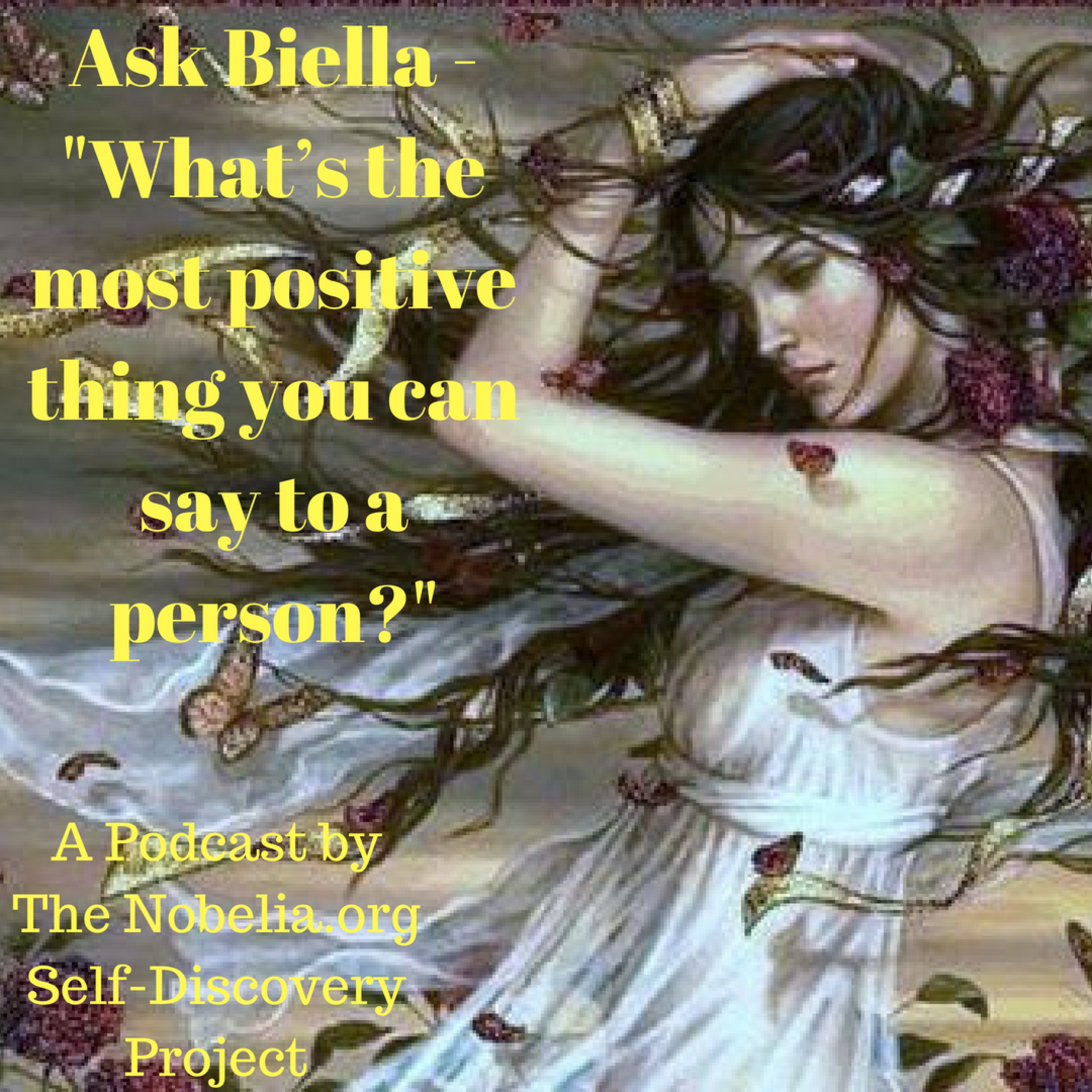 Ask Biella - "What’s the most positive thing you can say to a person?" episode artwork