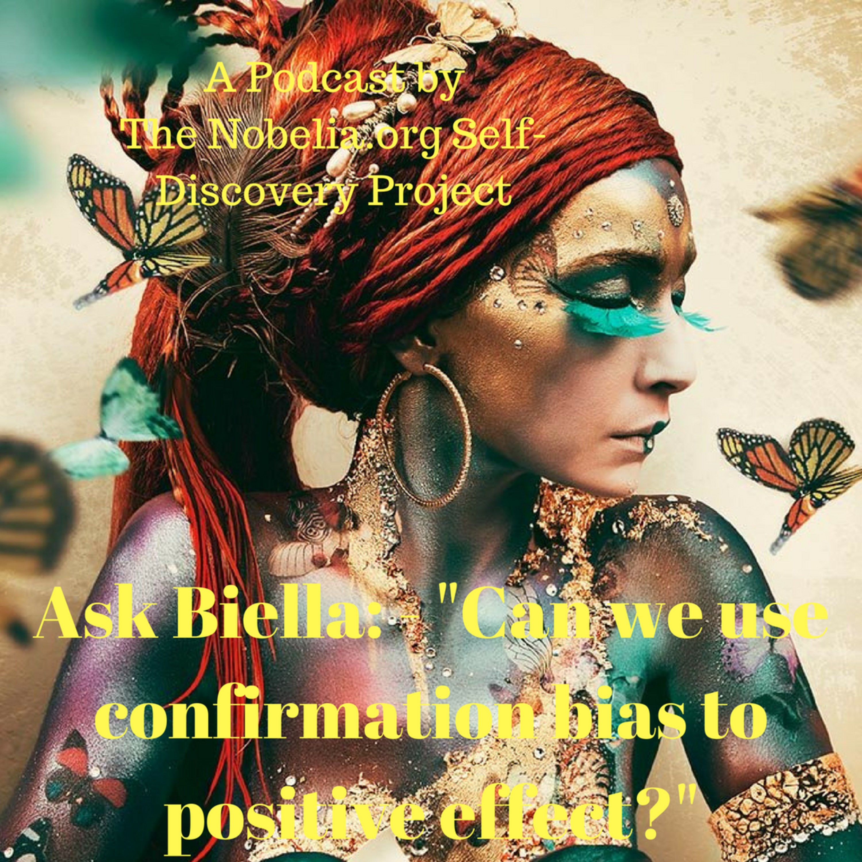 Ask Biella: - "Can we use confirmation bias to positive effect?" episode artwork