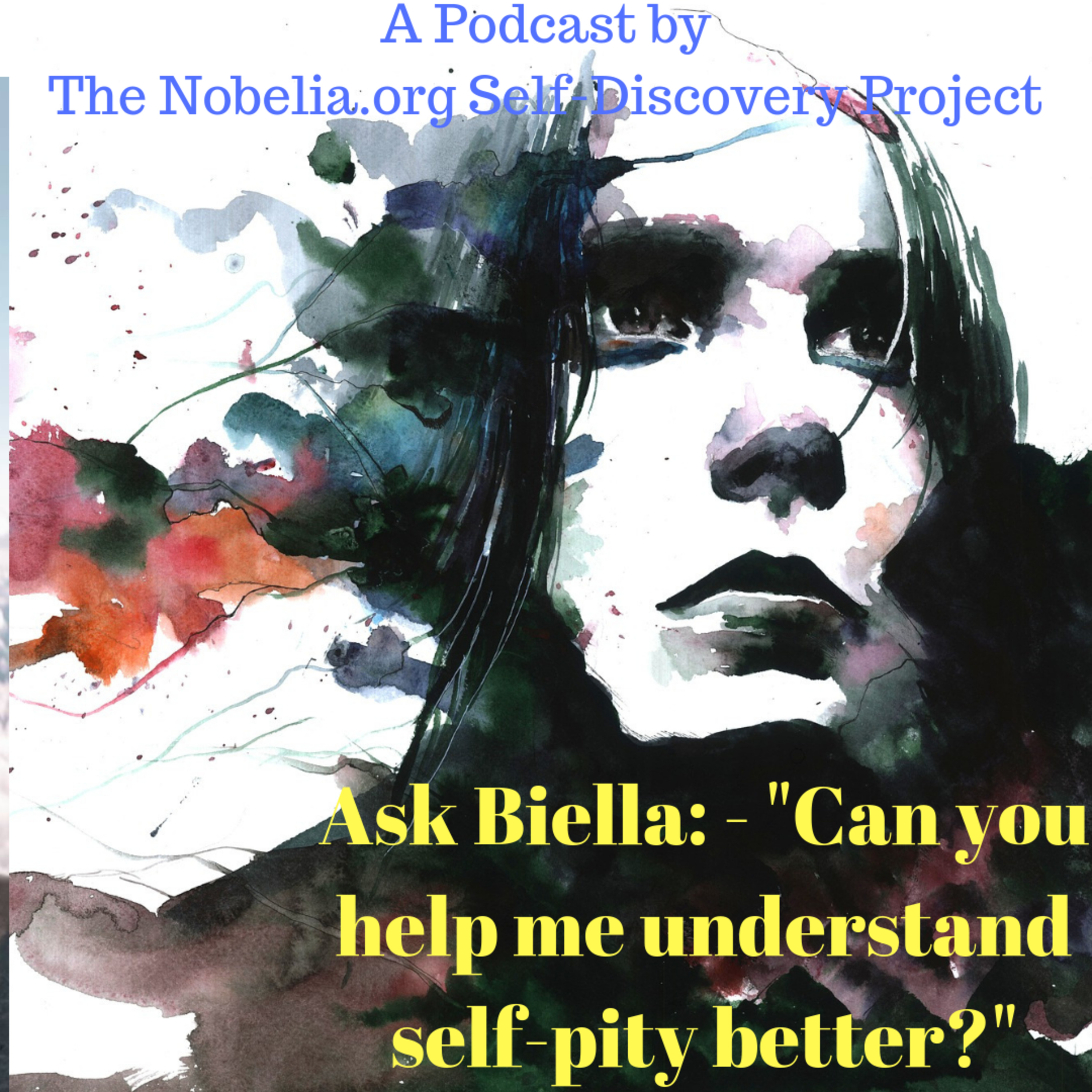 Ask Biella: - "Can you help me understand self-pity better?" episode artwork