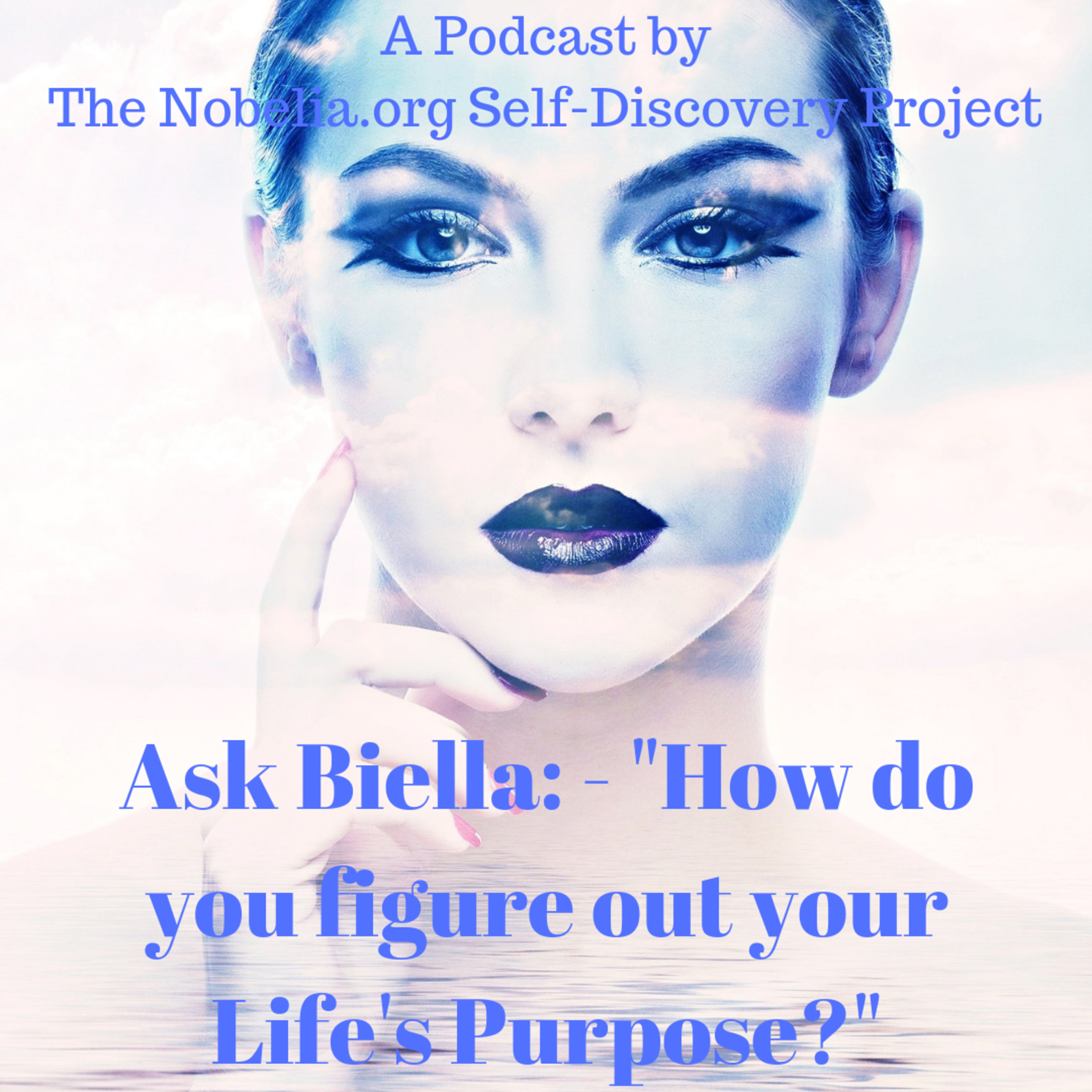 Ask Biella: - "How do you figure out your Life's Purpose?" episode artwork