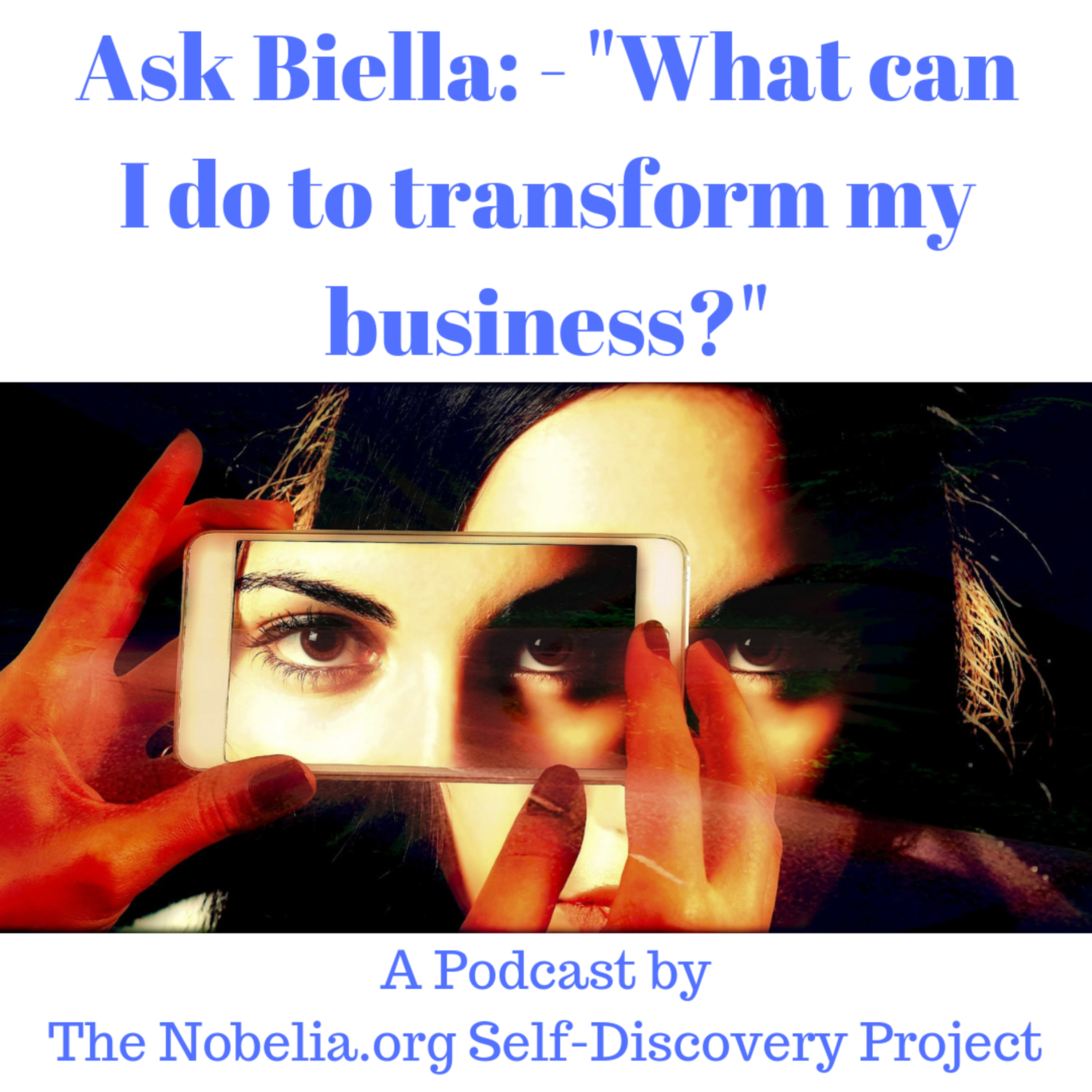 Ask Biella: - "What can I do to transform my business?" episode artwork